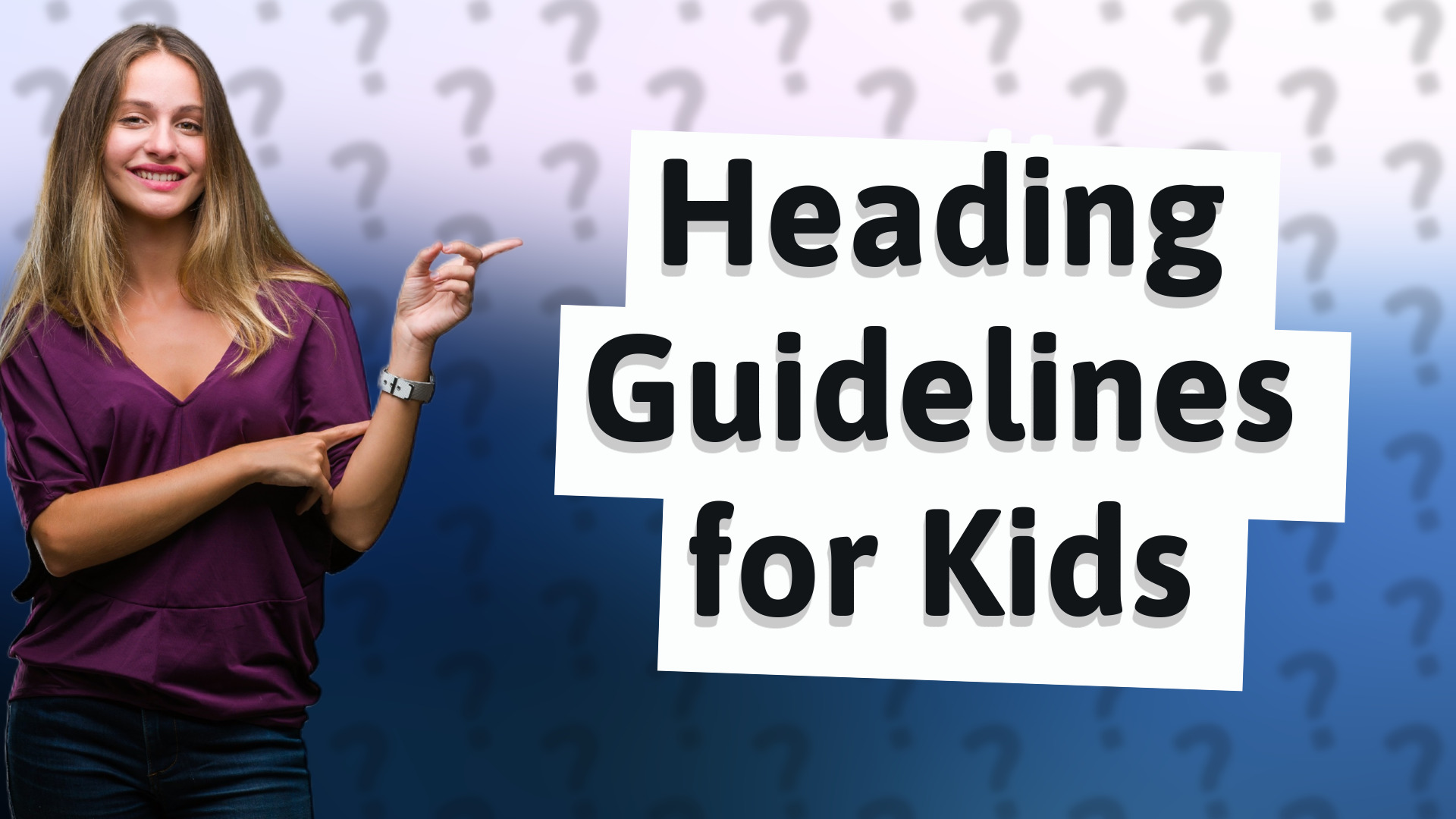 Heading Guidelines for Kids