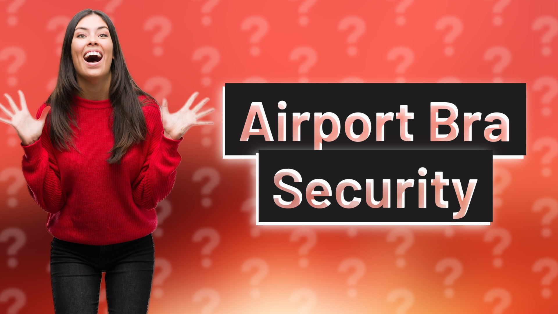 Airport Bra Security