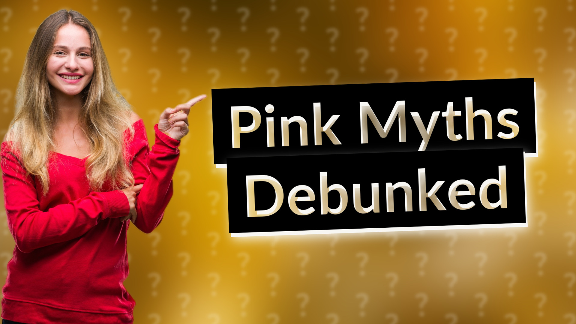 Pink Myths Debunked