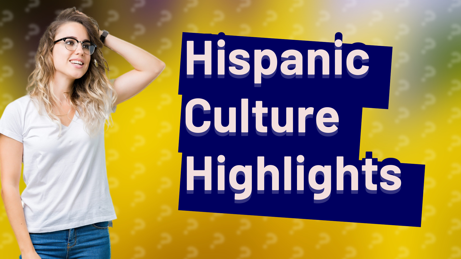 Hispanic Culture Highlights