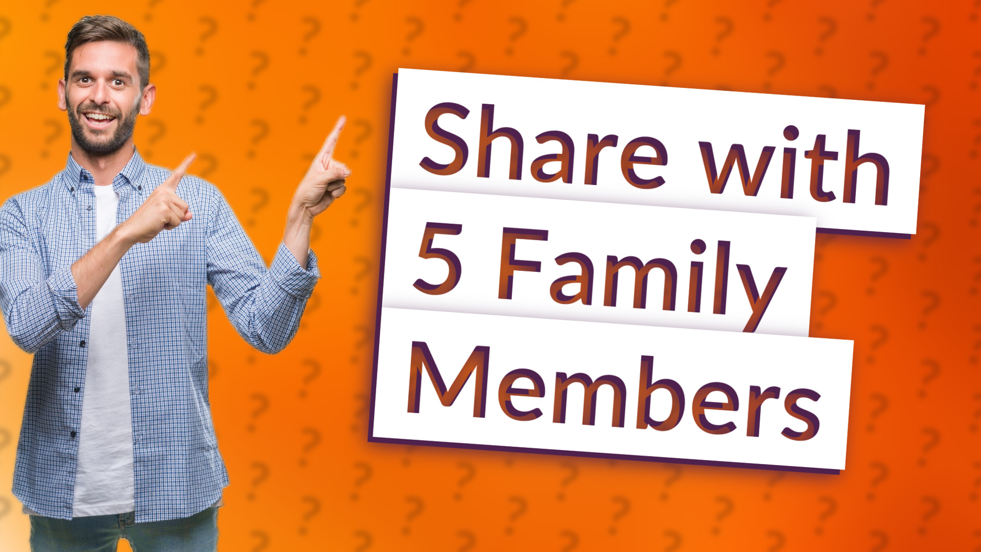 Share with 5 Family Members
