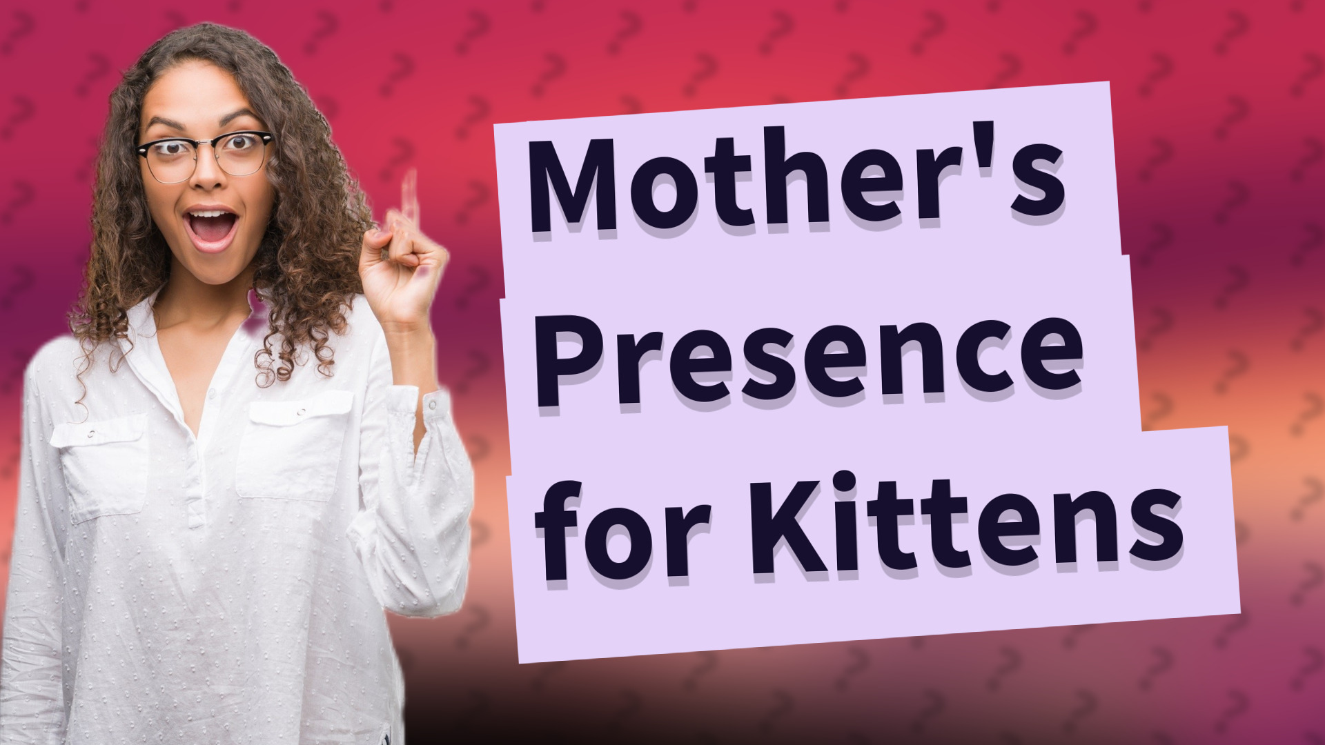Mother's Presence for Kittens