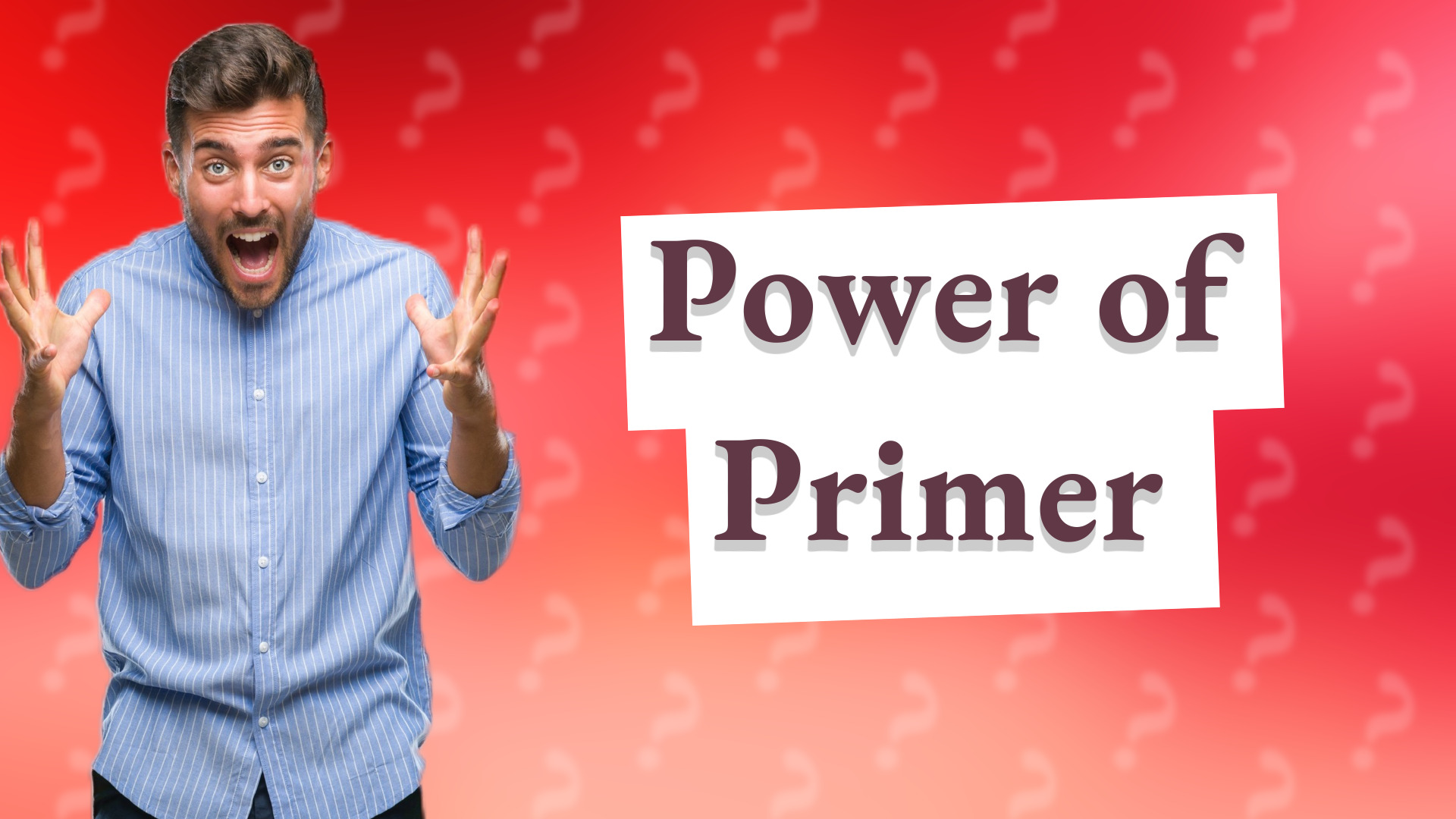 Power of Primer