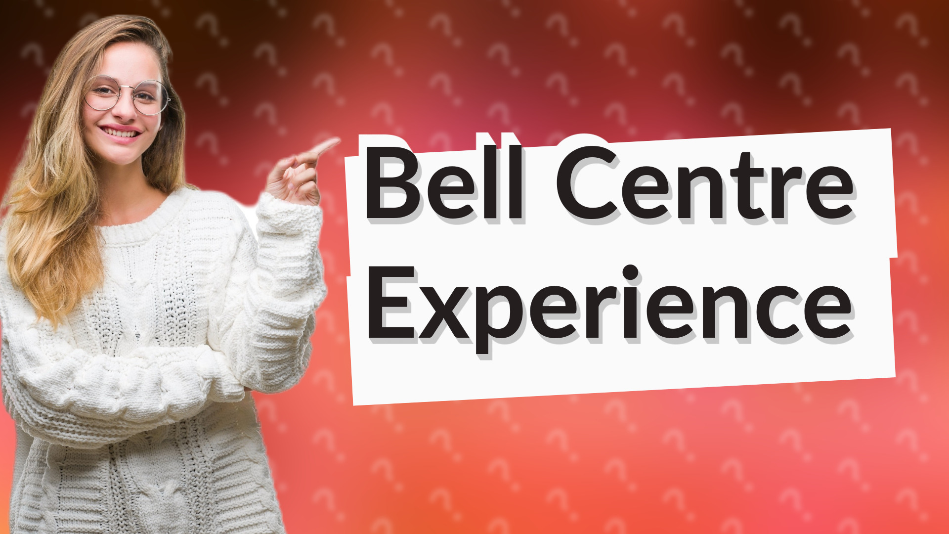 Bell Centre Experience