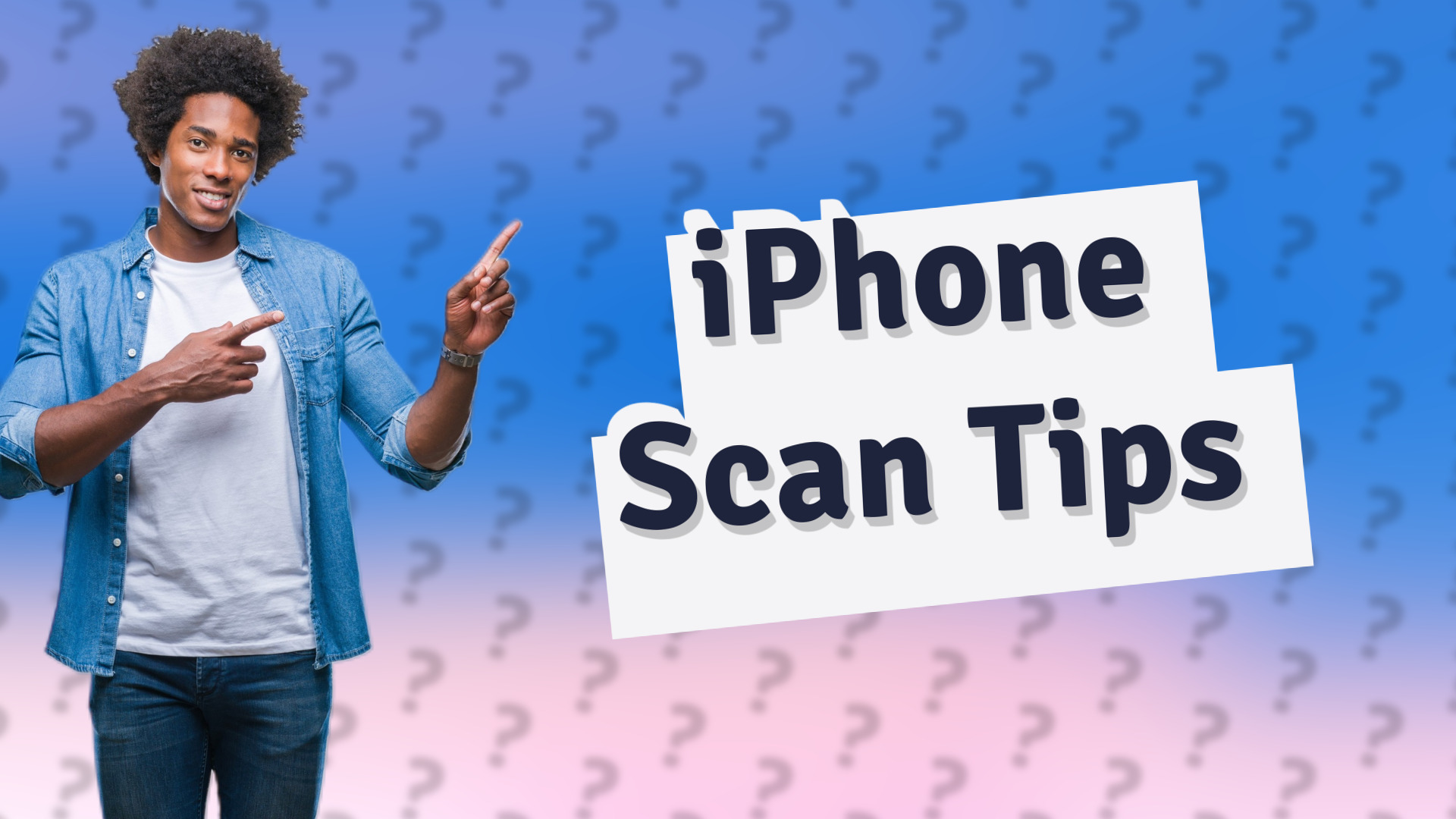 iPhone Scan Tips