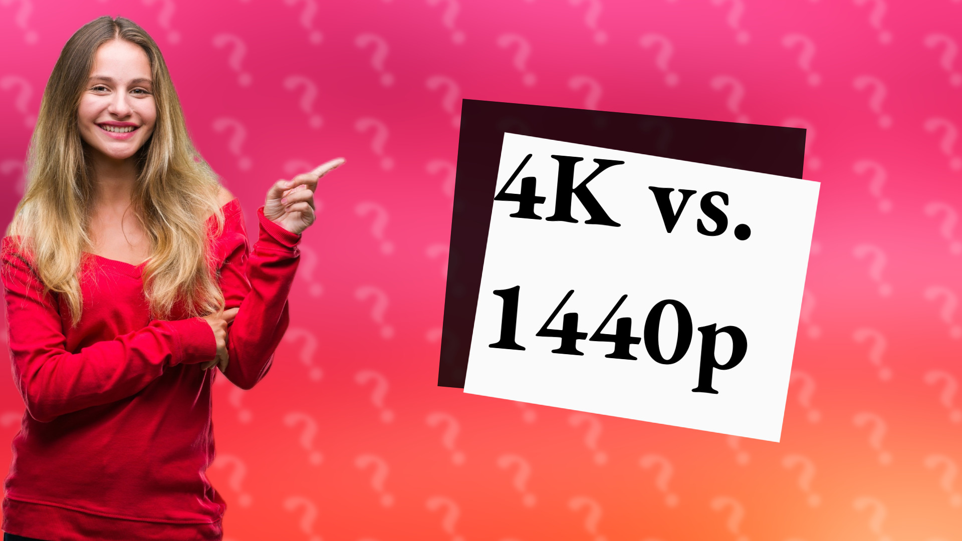 4K vs. 1440p