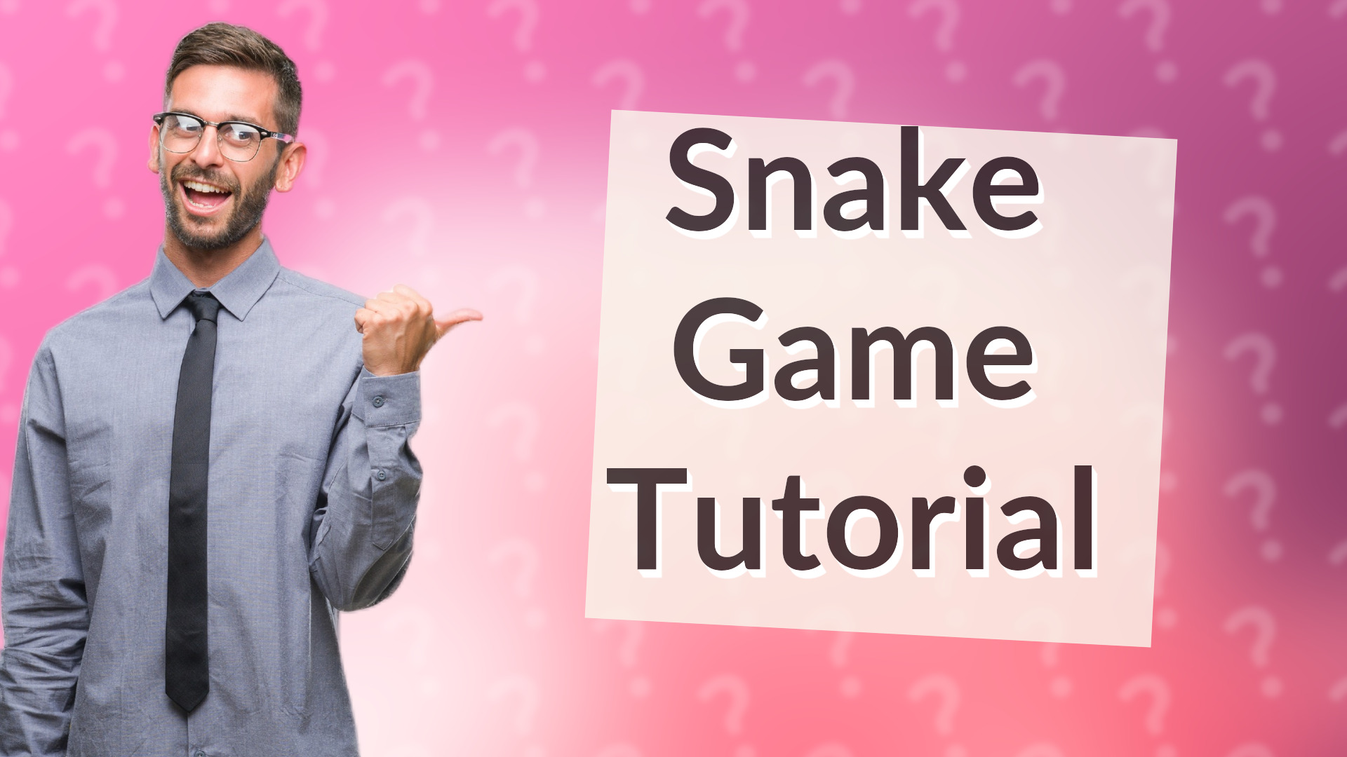 Snake Game Tutorial