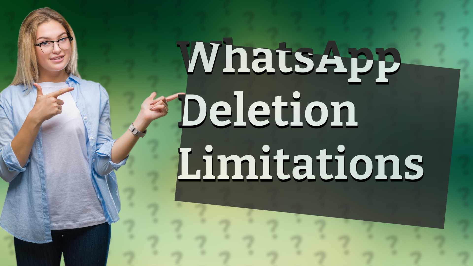 WhatsApp Deletion Limitations
