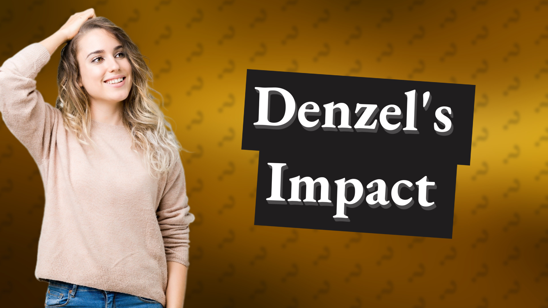 Denzel's Impact