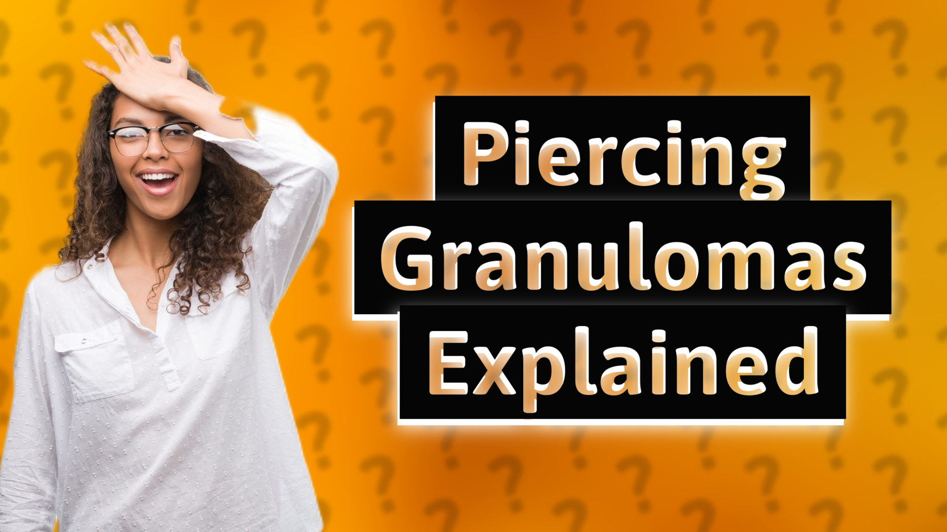 Piercing Granulomas Explained