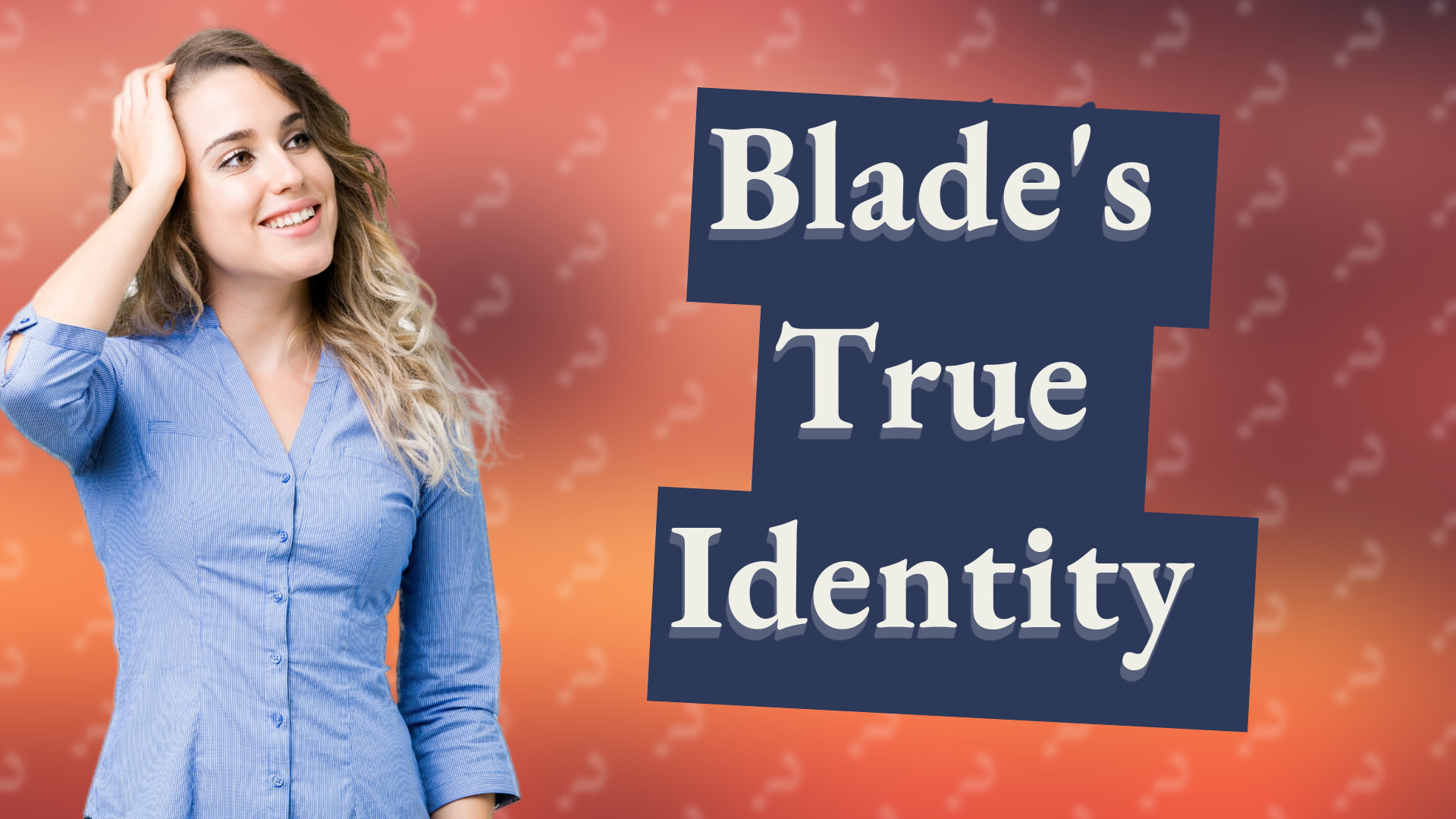 Blade's True Identity
