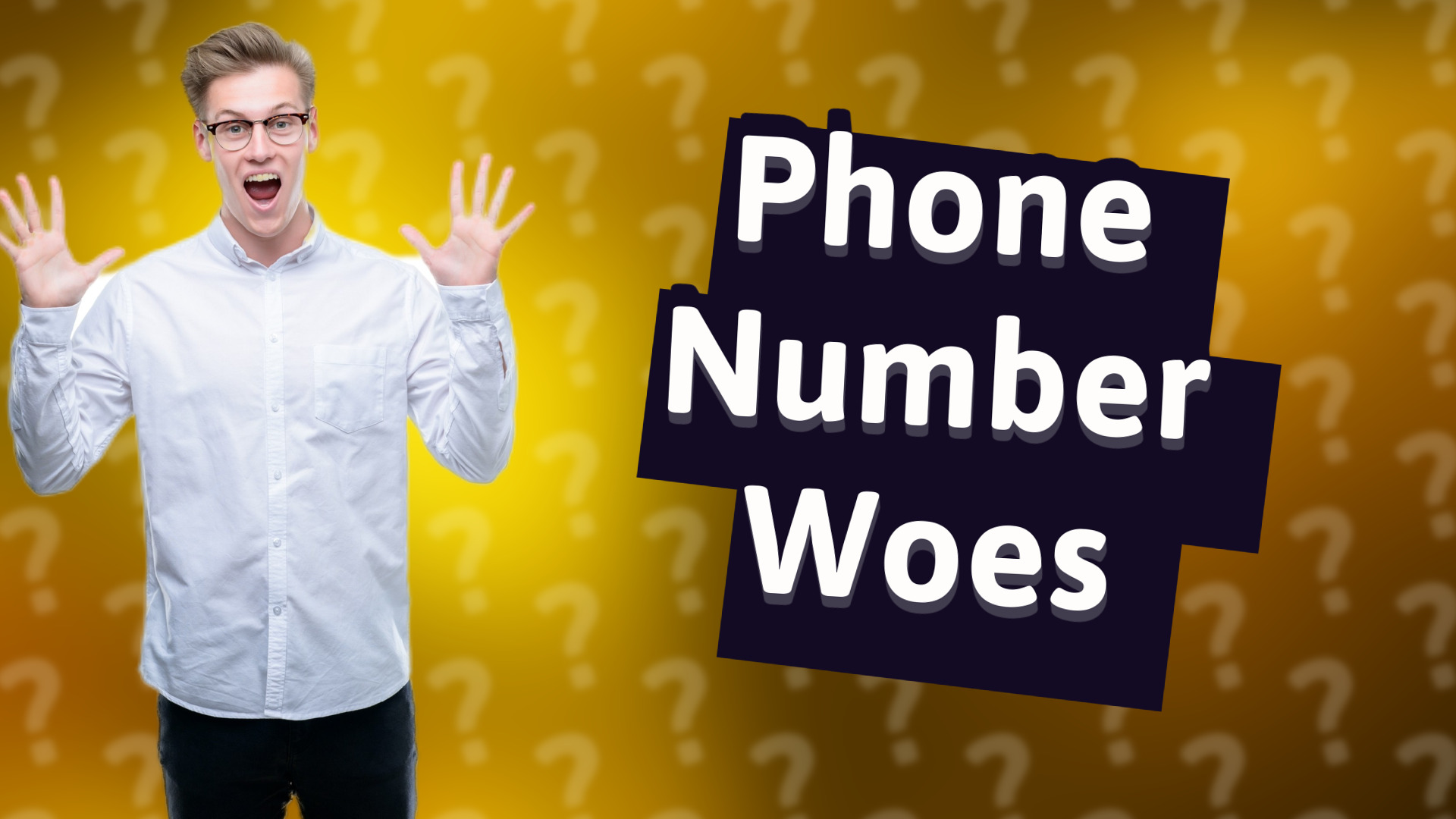 Phone Number Woes