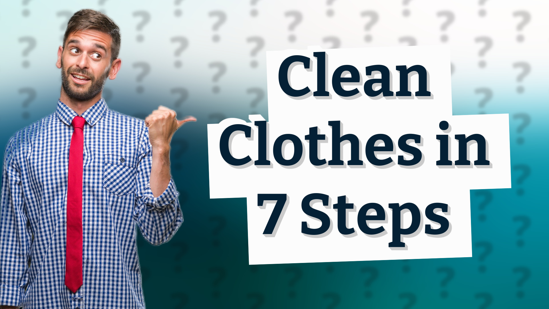 Clean Clothes in 7 Steps