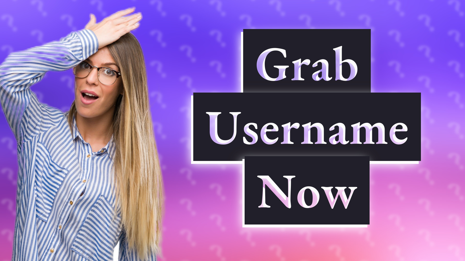 Grab Username Now