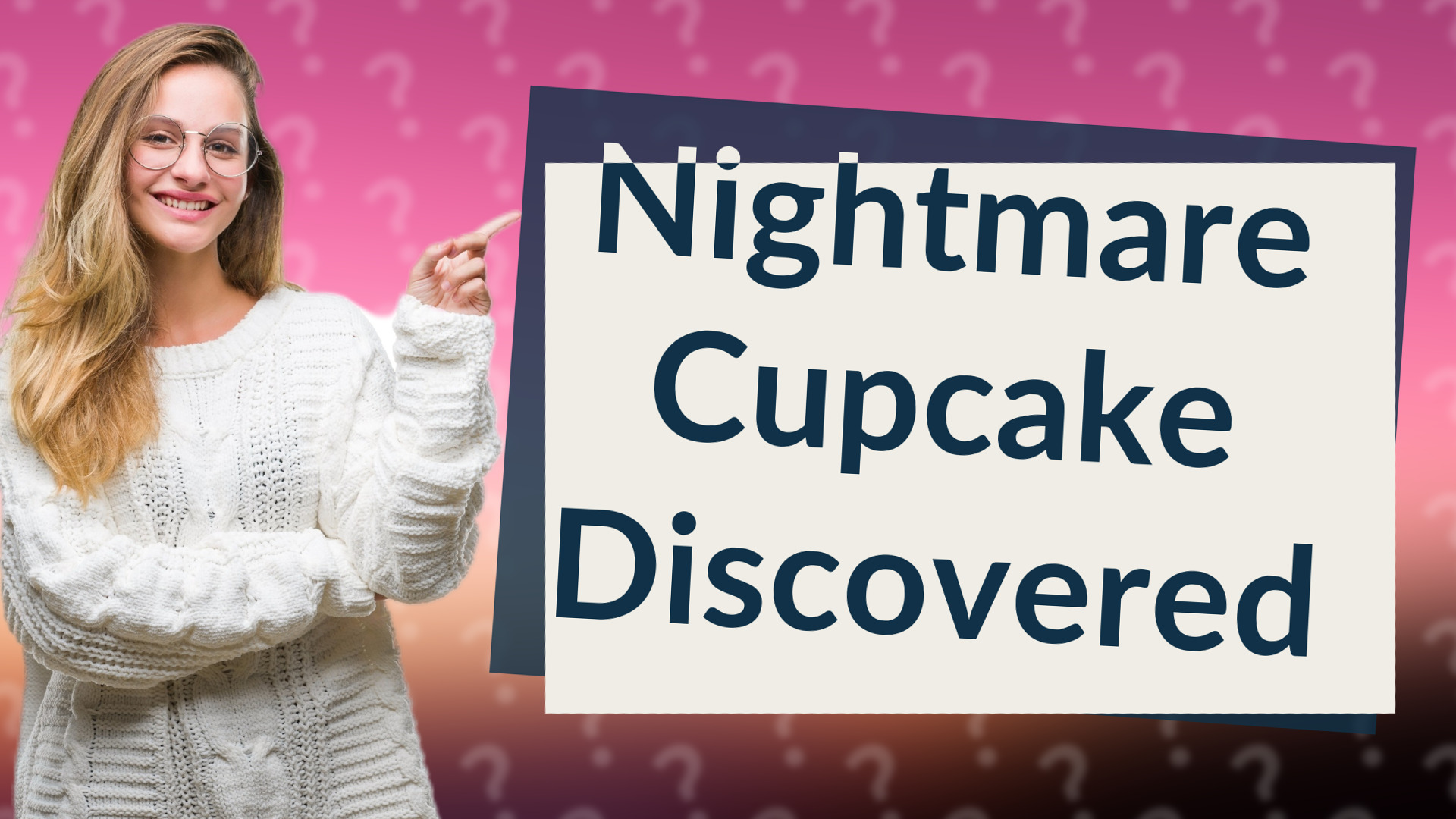 Nightmare Cupcake Discovered