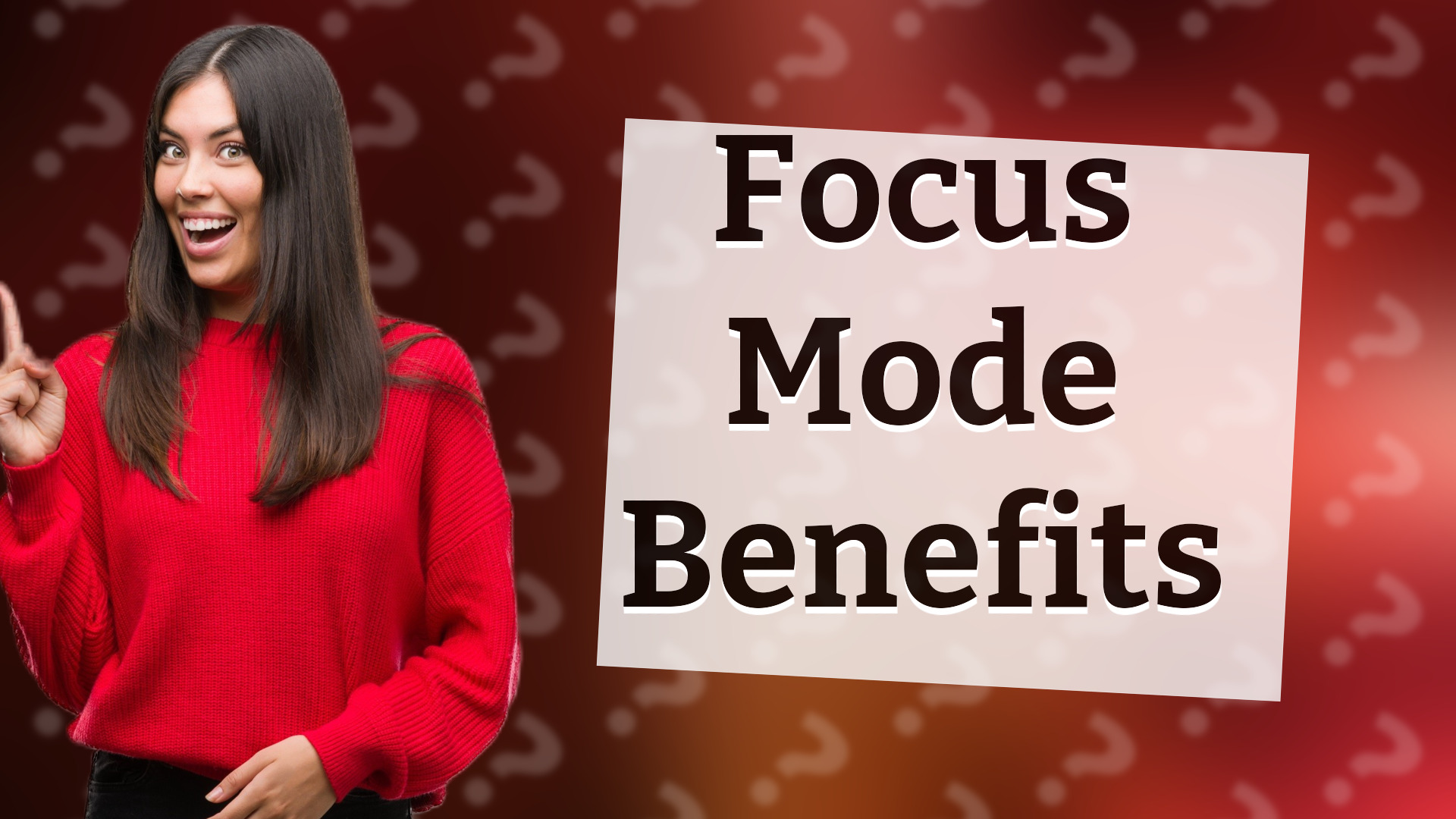 Focus Mode Benefits
