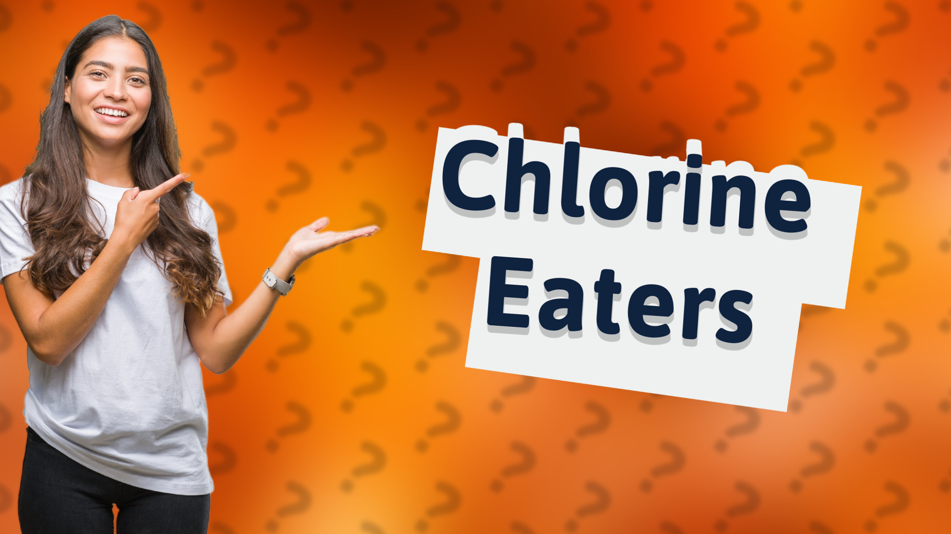 Chlorine Eaters