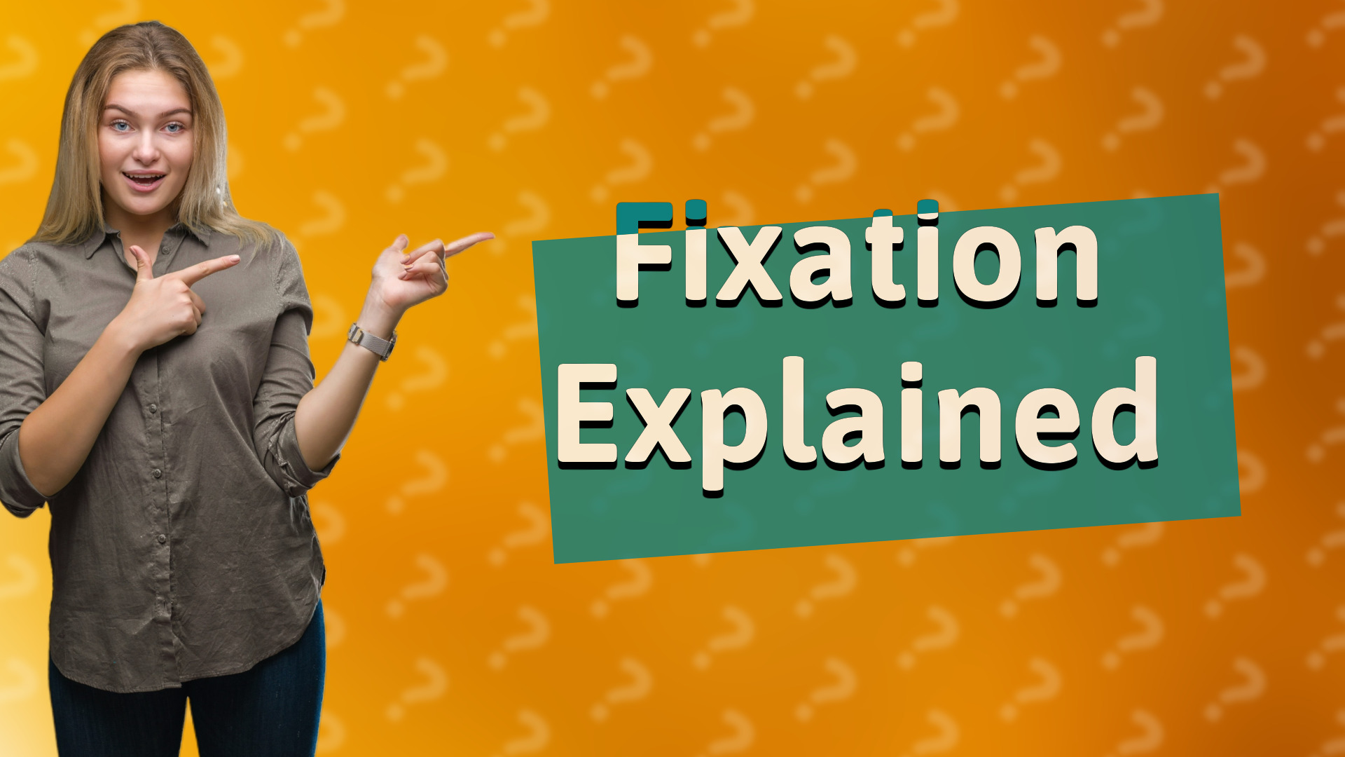 Fixation Explained