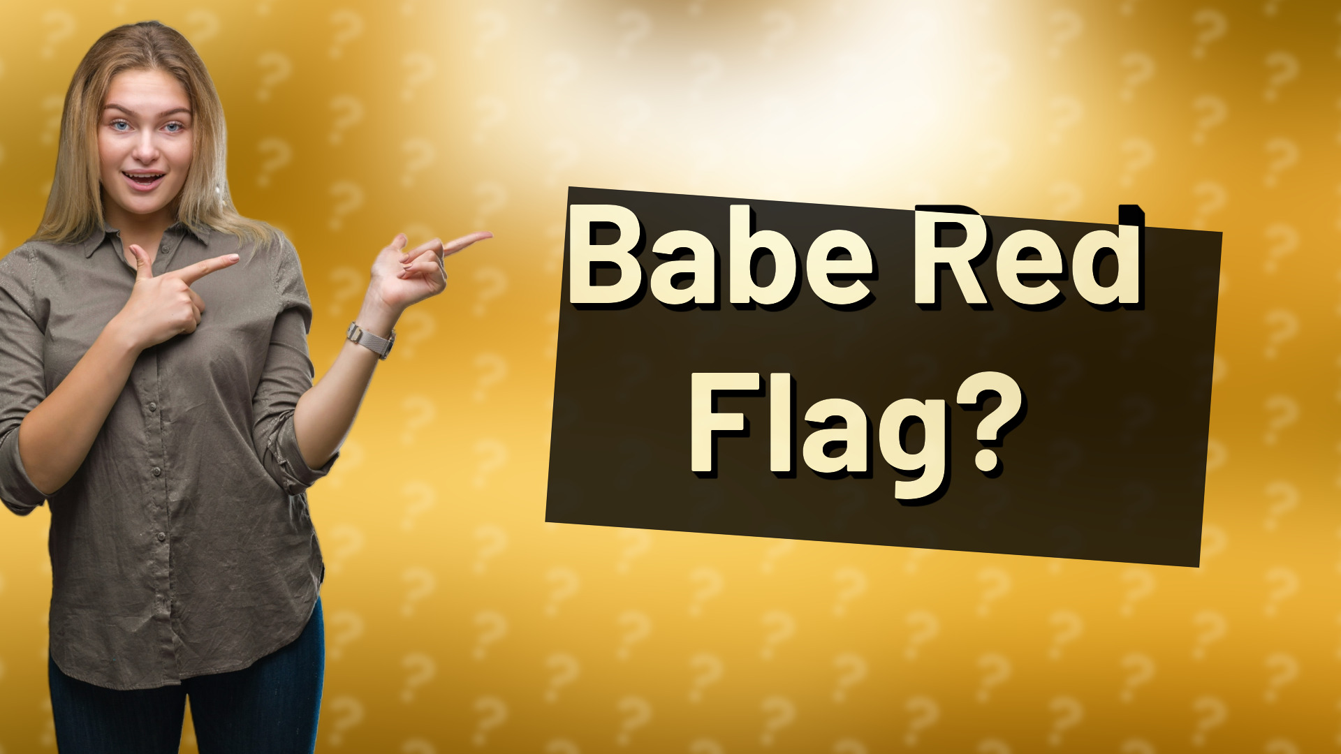 Babe Red Flag?