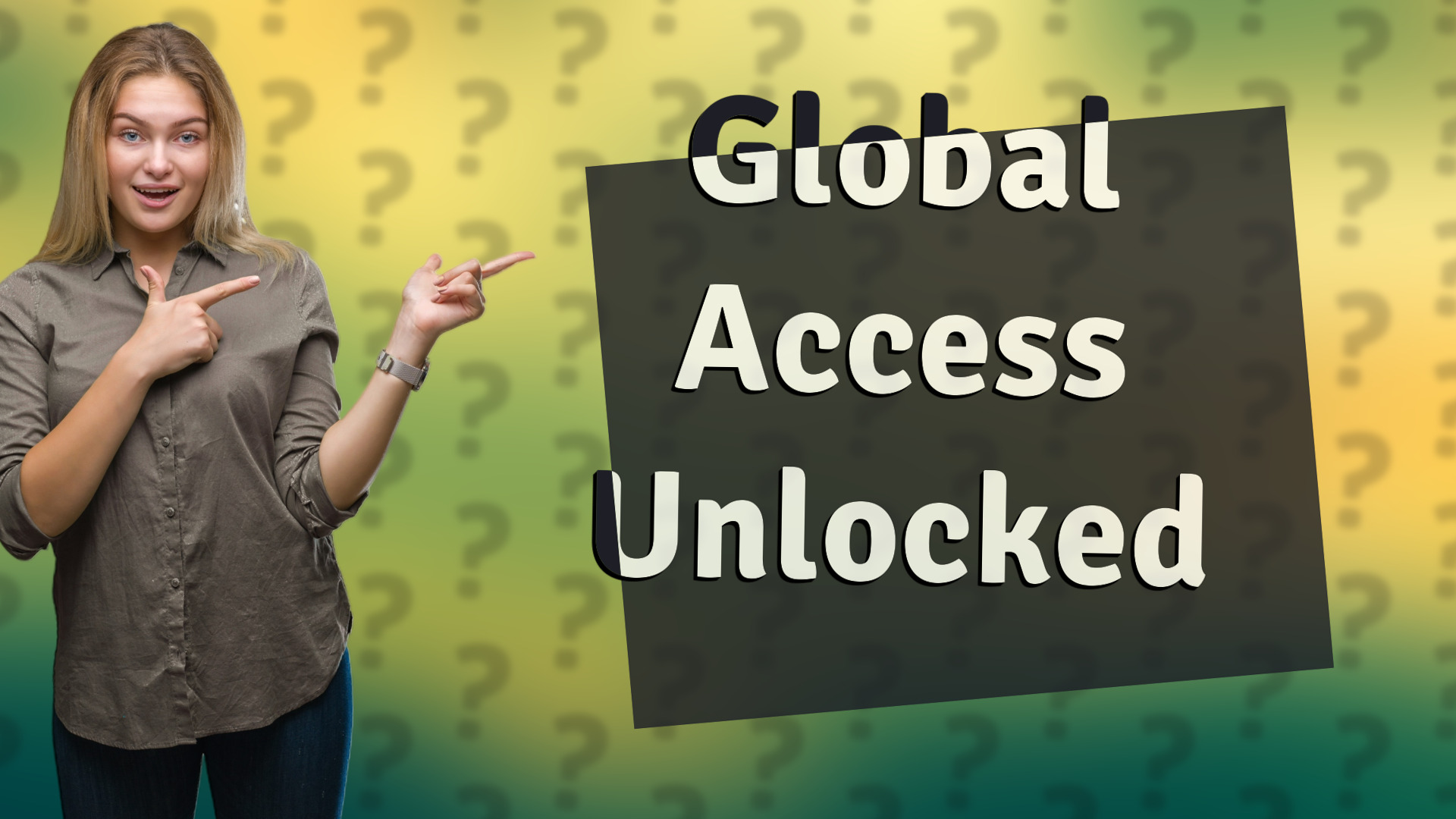 Global Access Unlocked