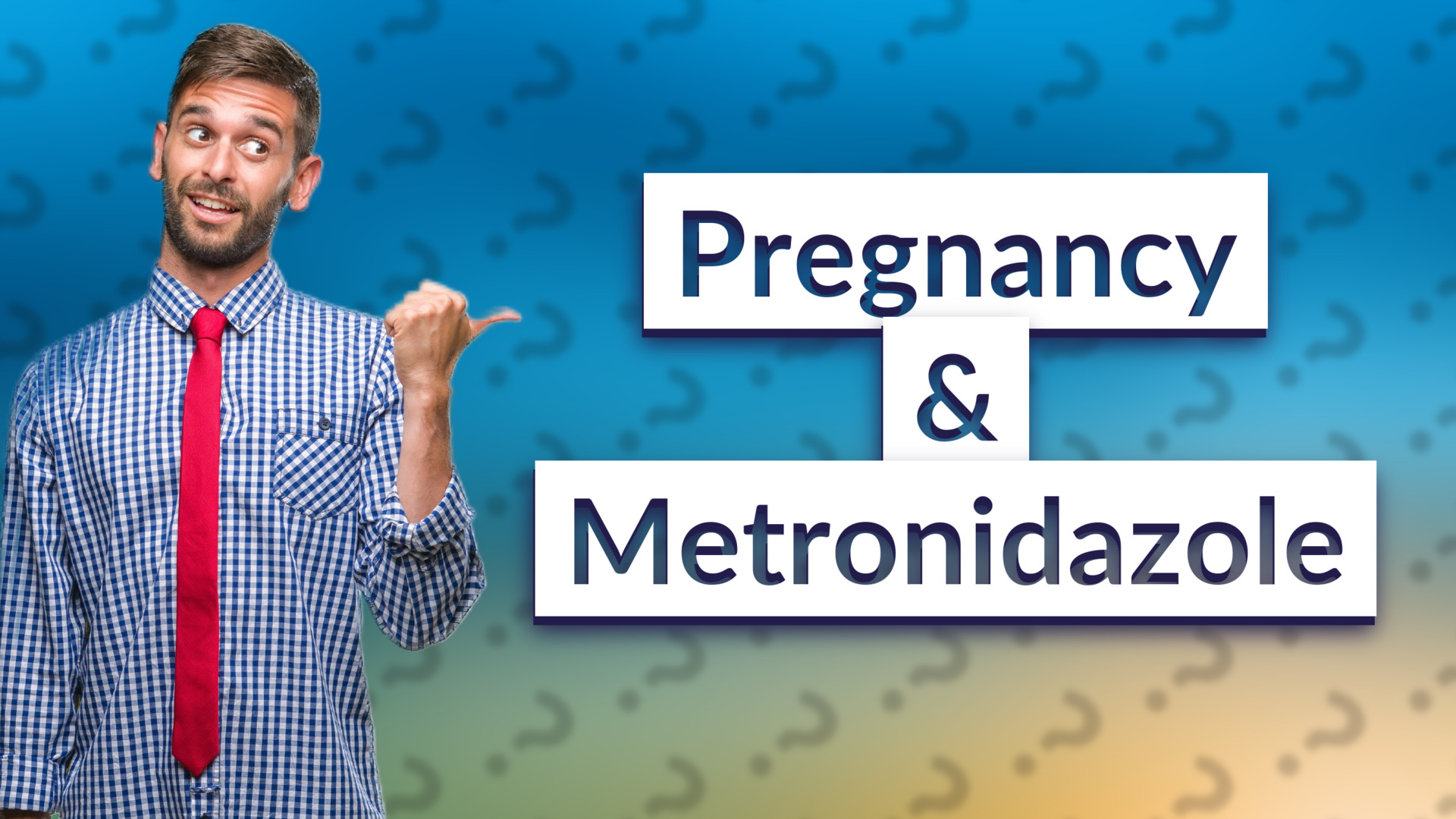 Pregnancy & Metronidazole