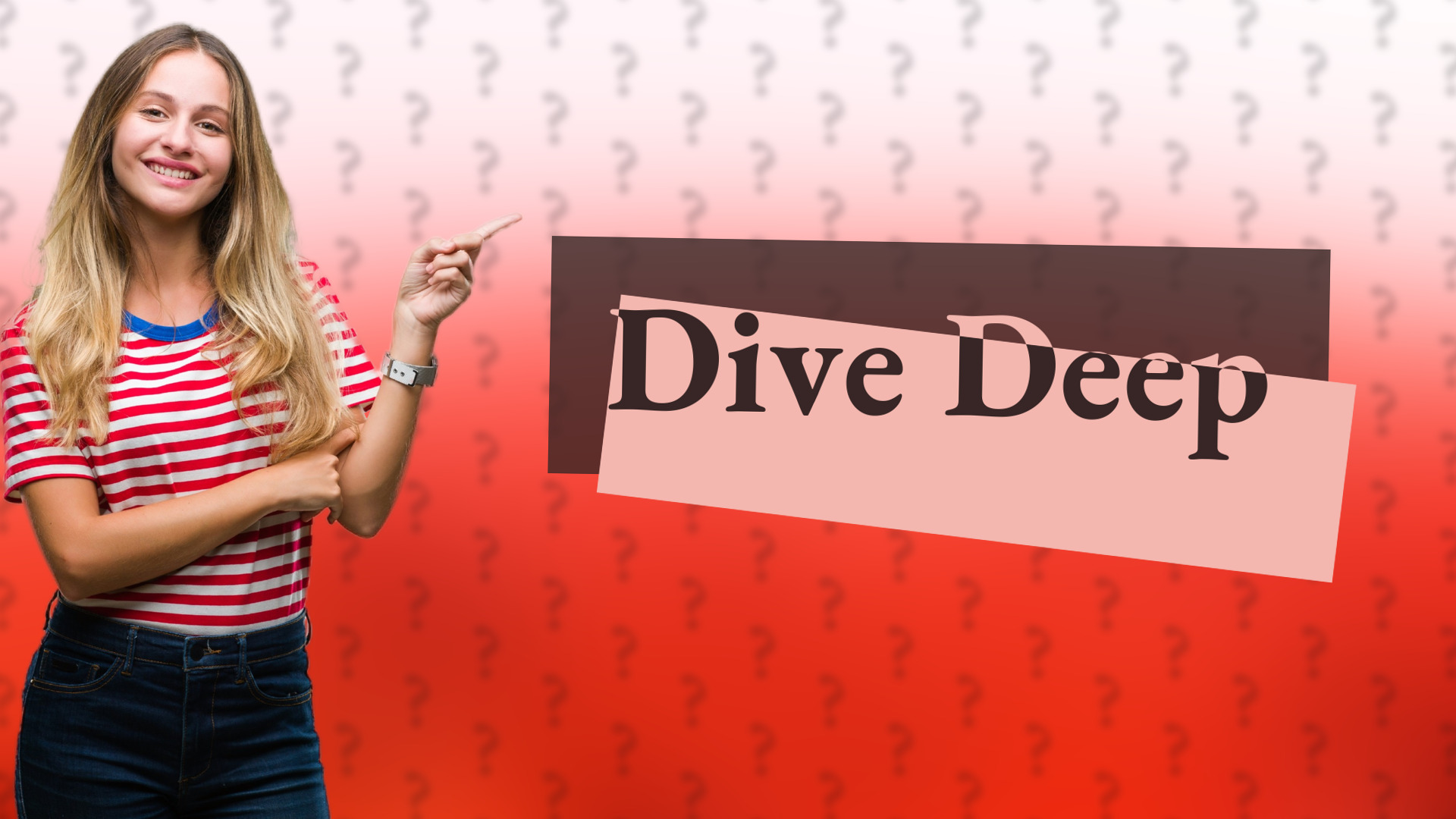 Dive Deep