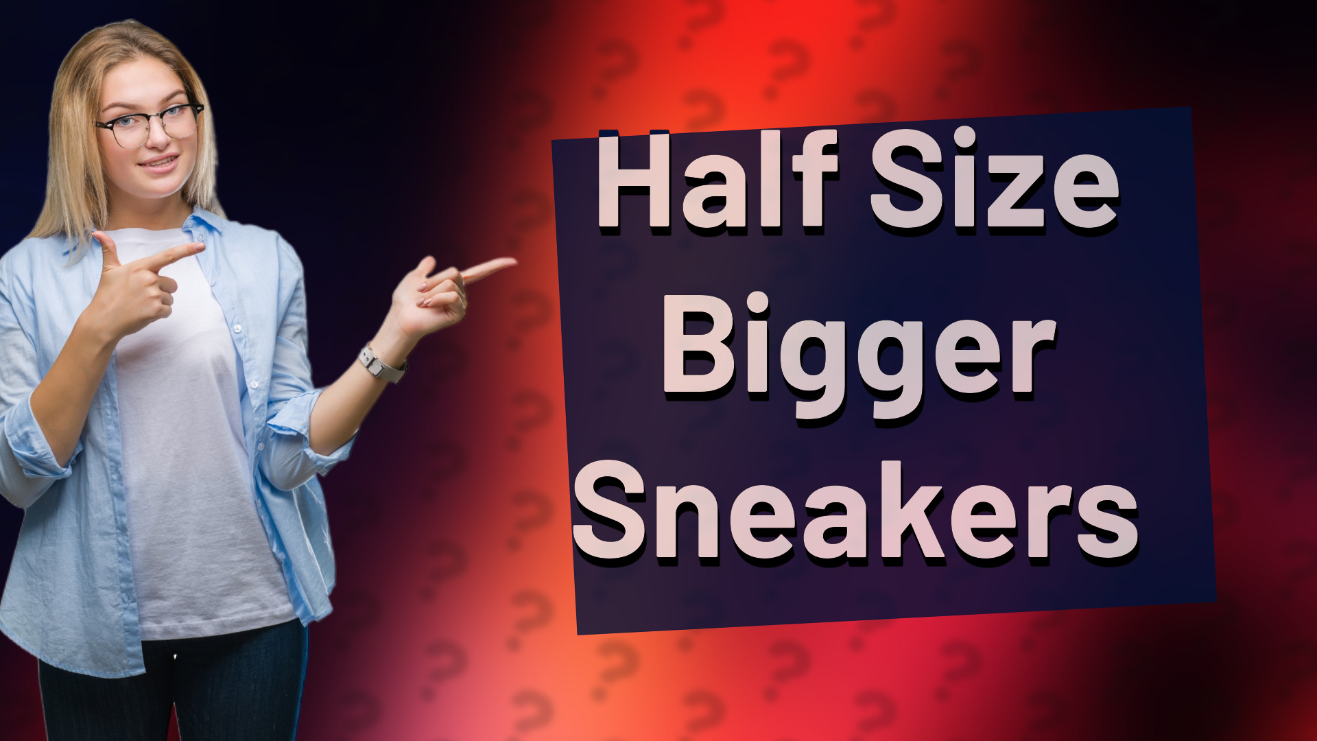 Half Size Bigger Sneakers