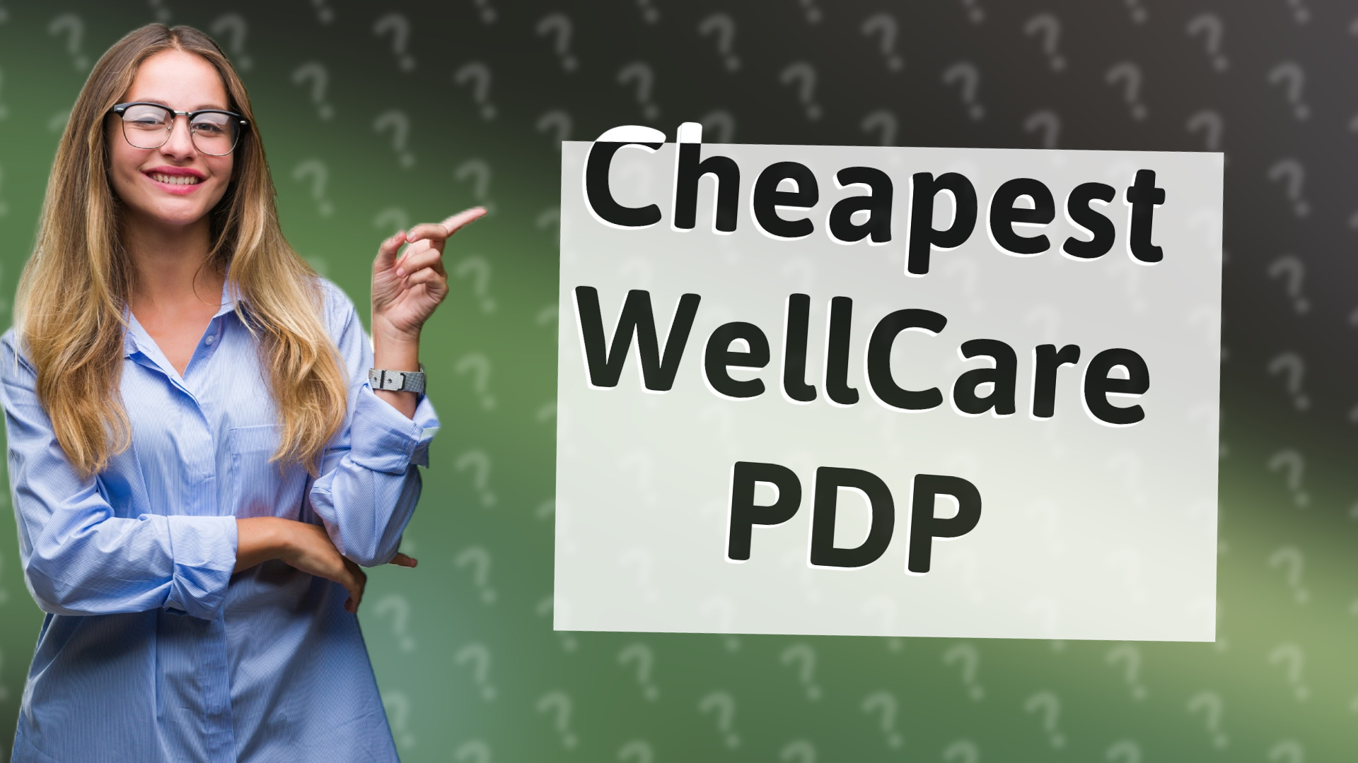 Cheapest WellCare PDP
