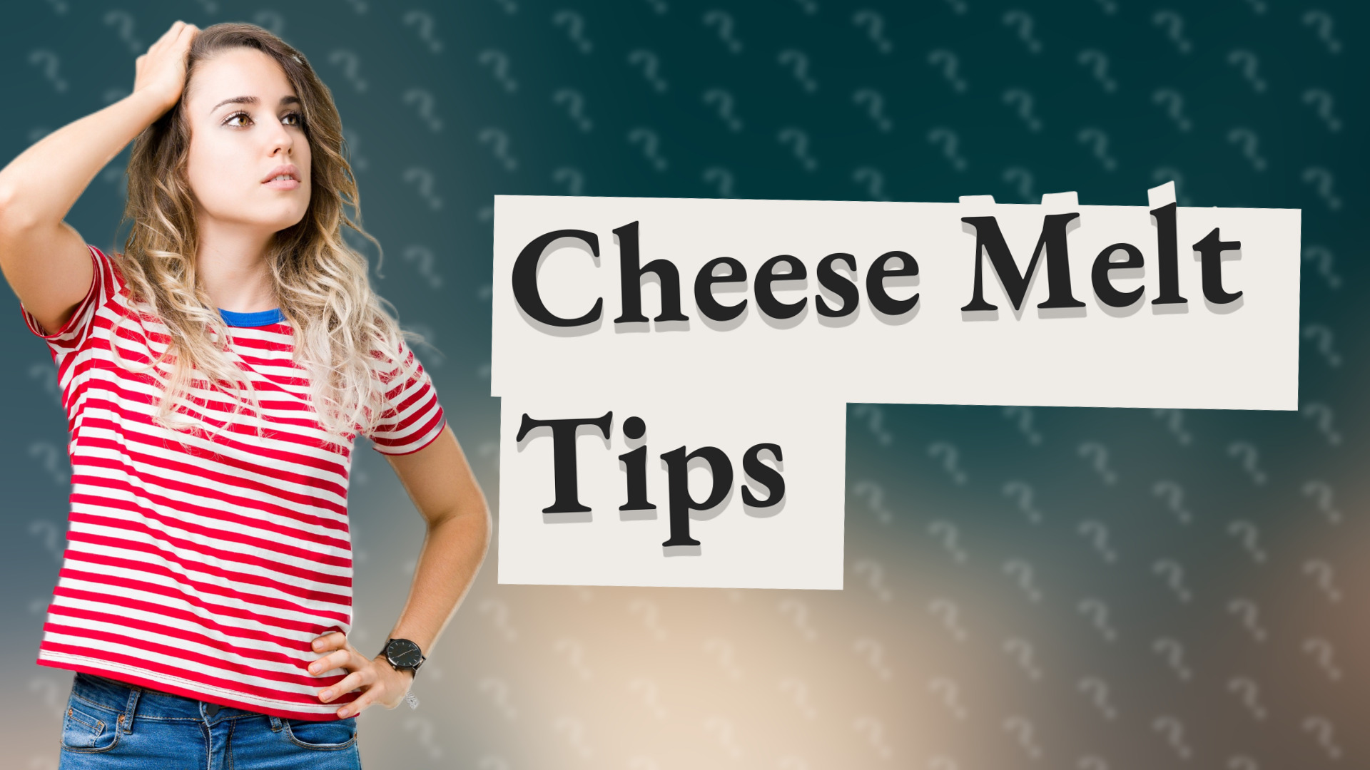 Cheese Melt Tips