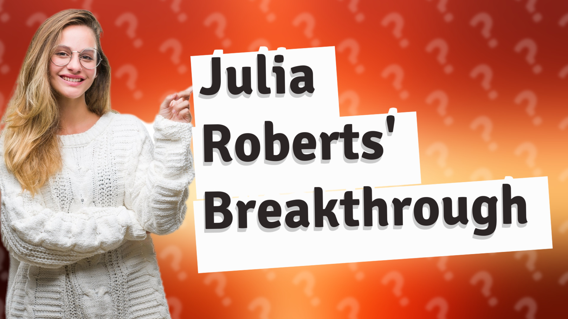 Julia Roberts' Breakthrough