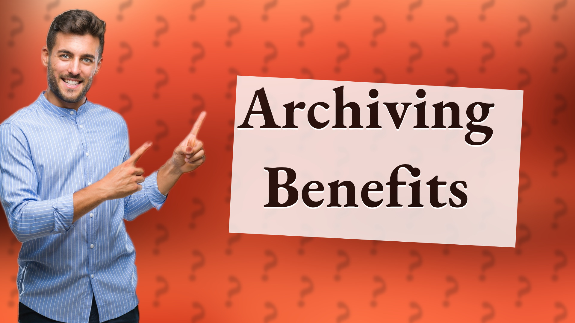 Archiving Benefits