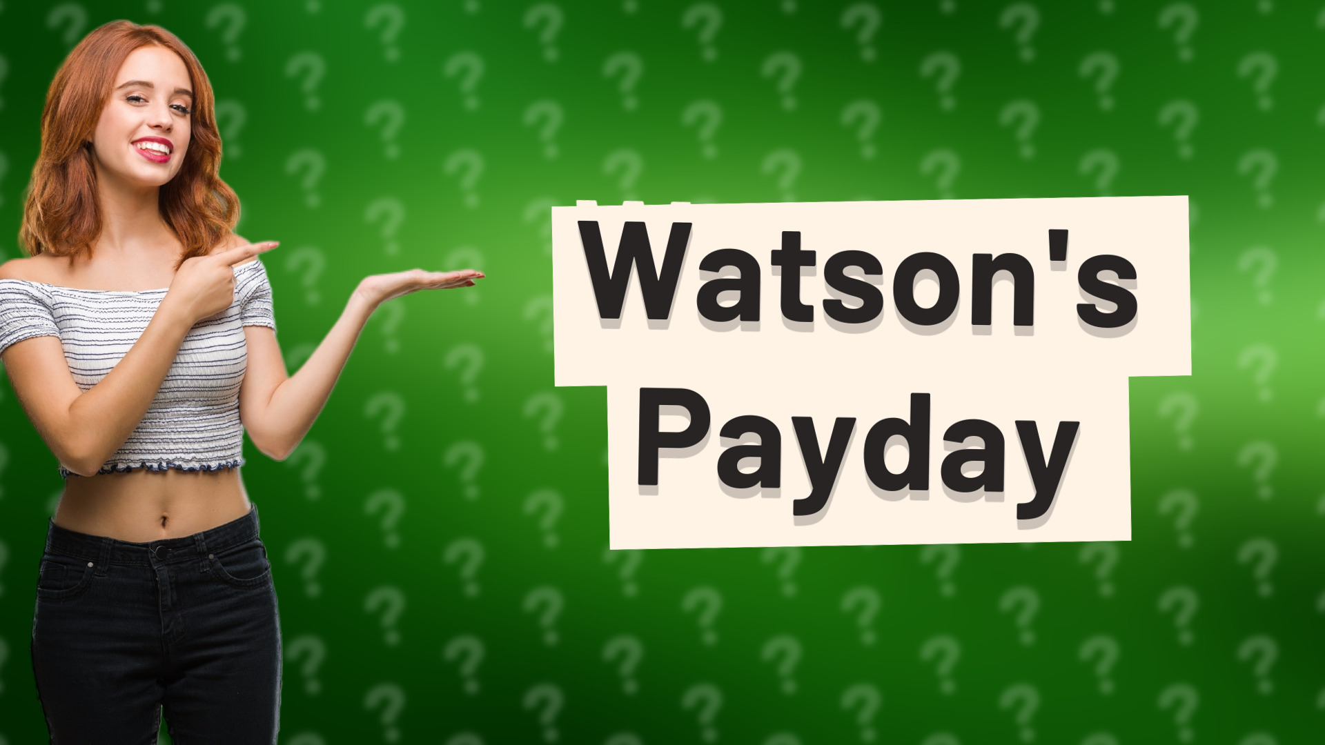 Watson's Payday