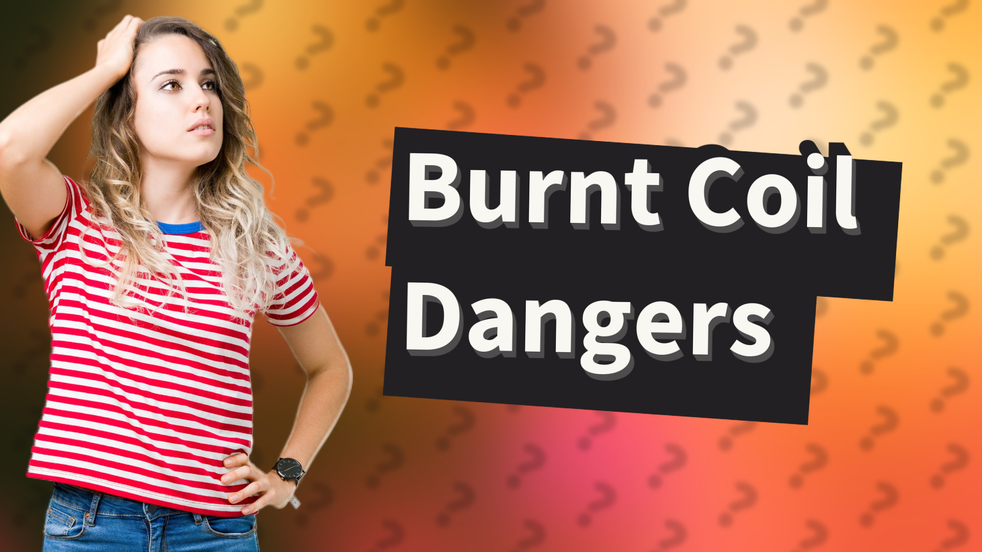 Burnt Coil Dangers