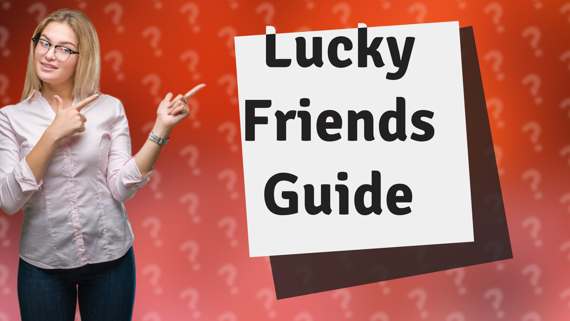 Lucky Friends Guide