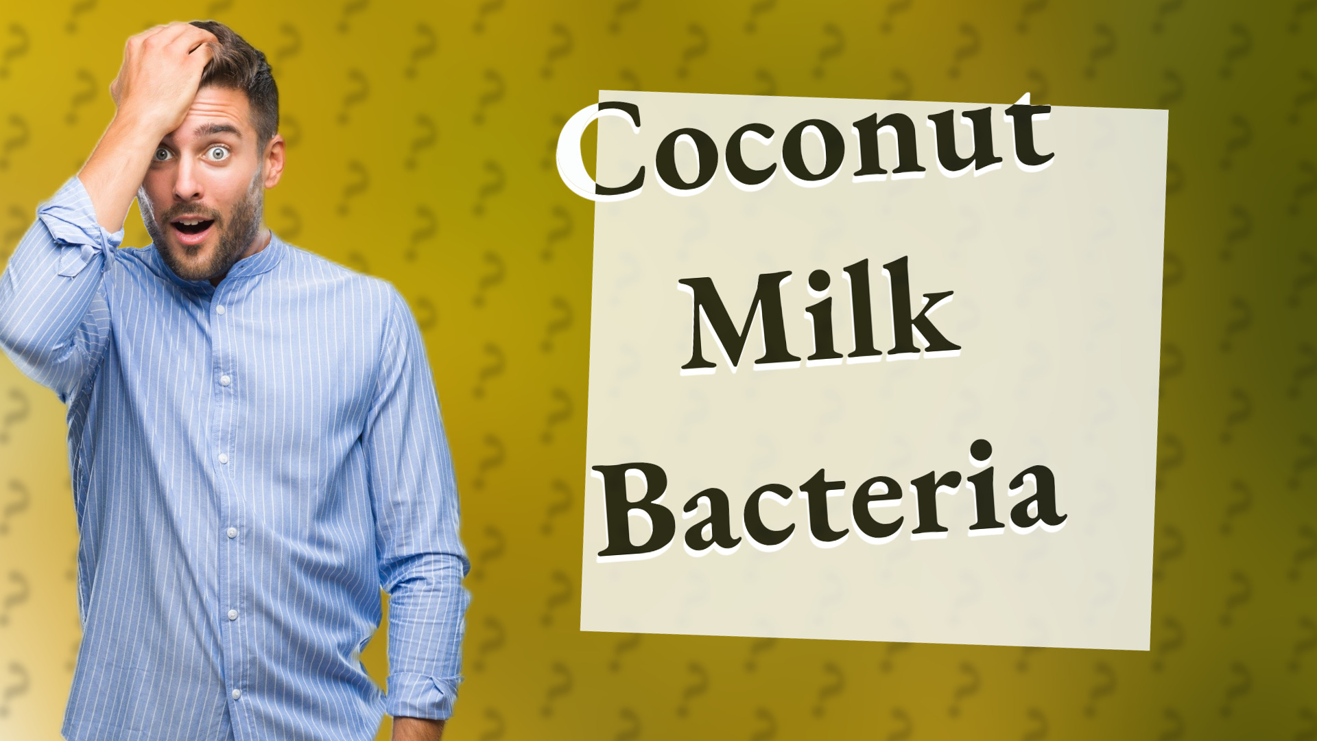 Coconut Milk Bacteria