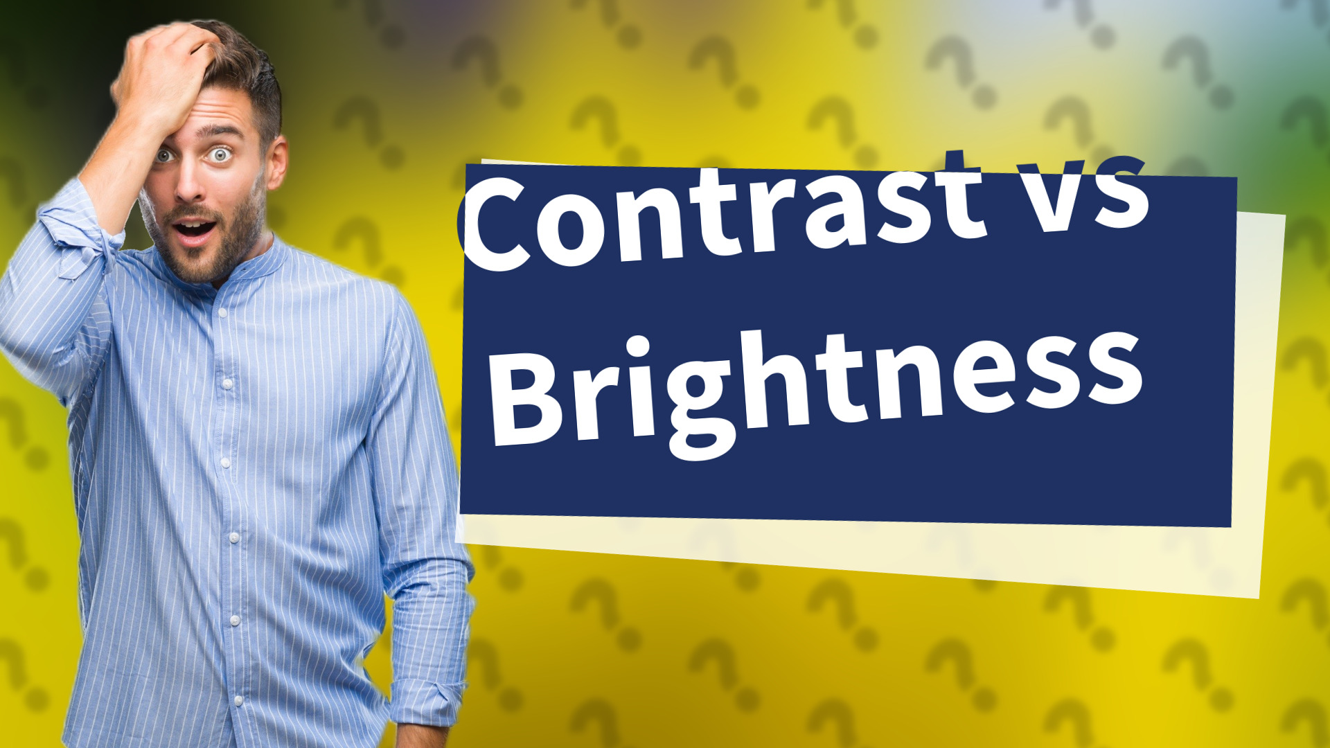 Contrast vs Brightness