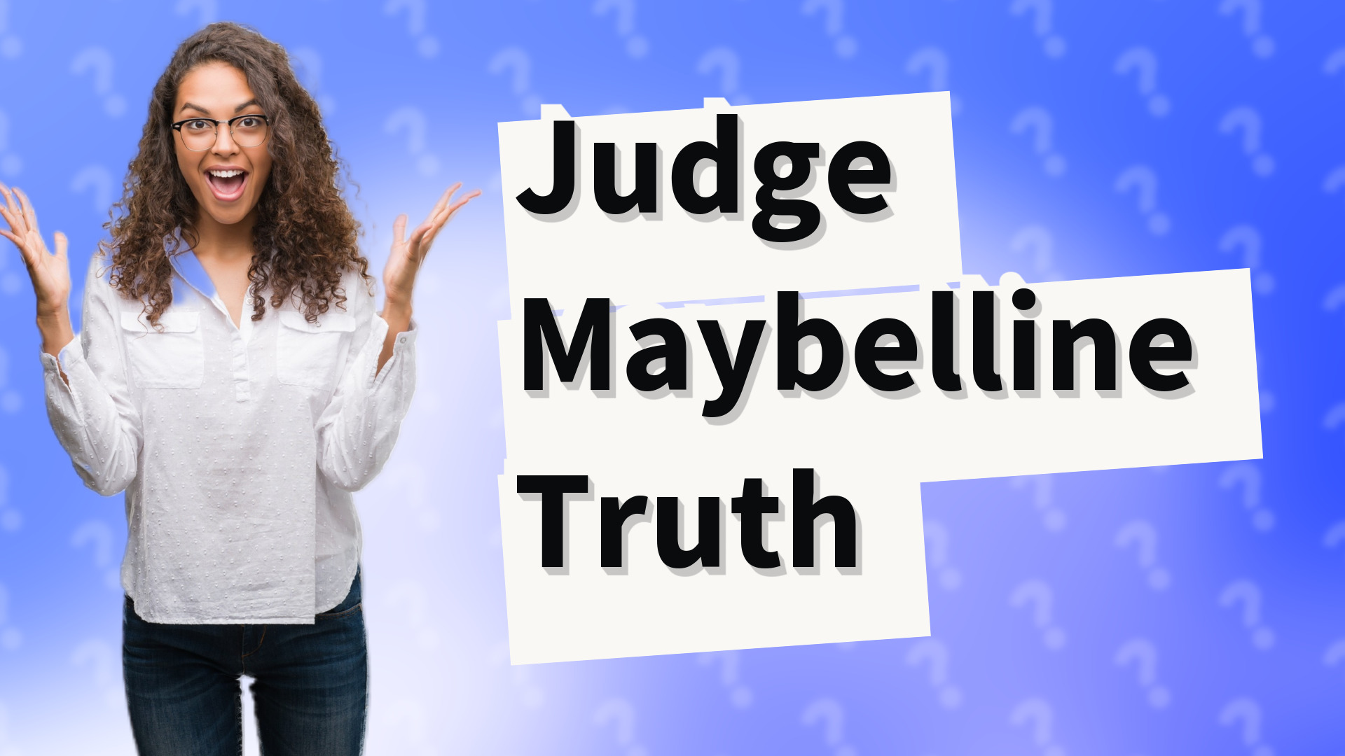 Judge Maybelline Truth