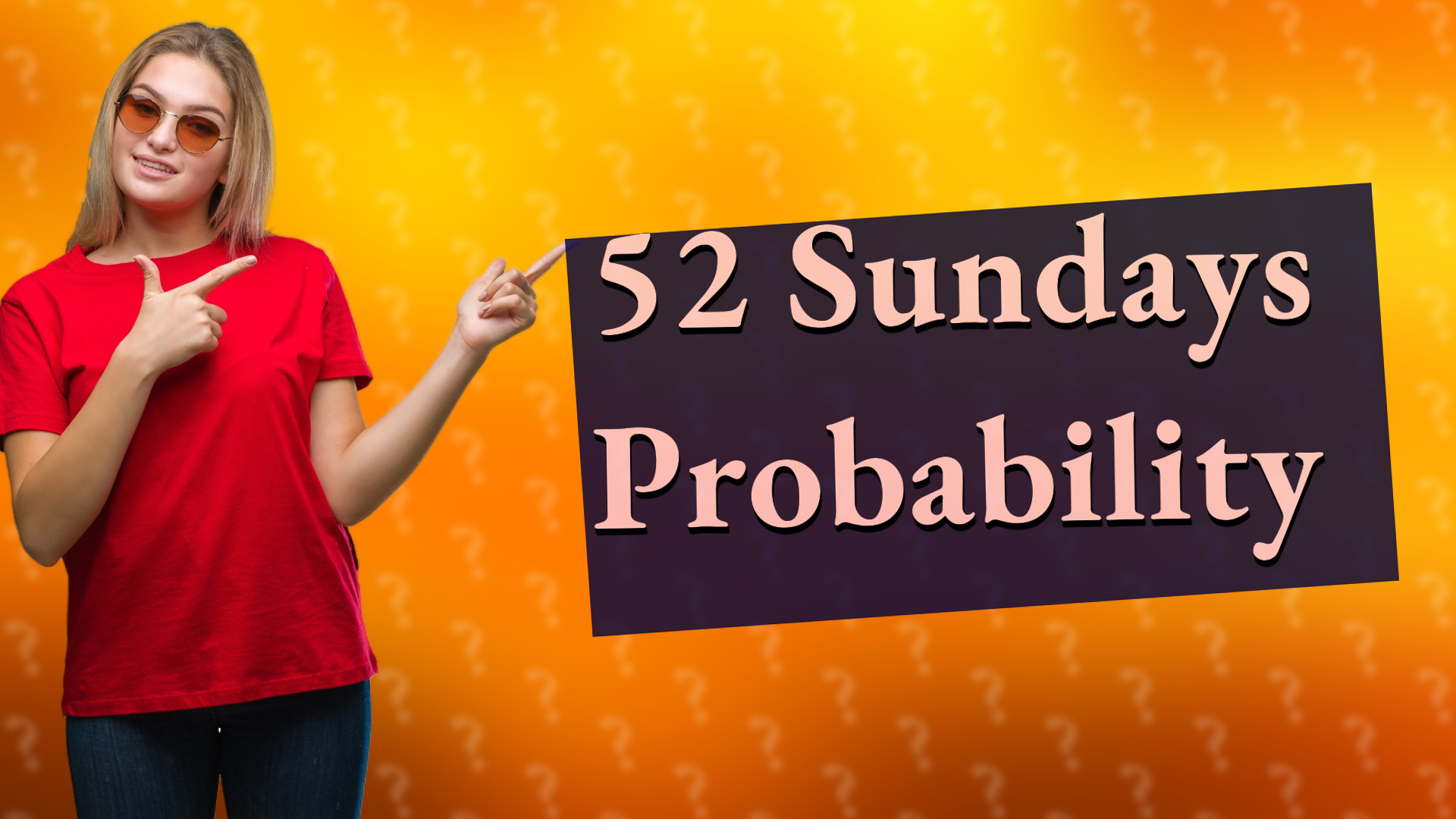 52 Sundays Probability