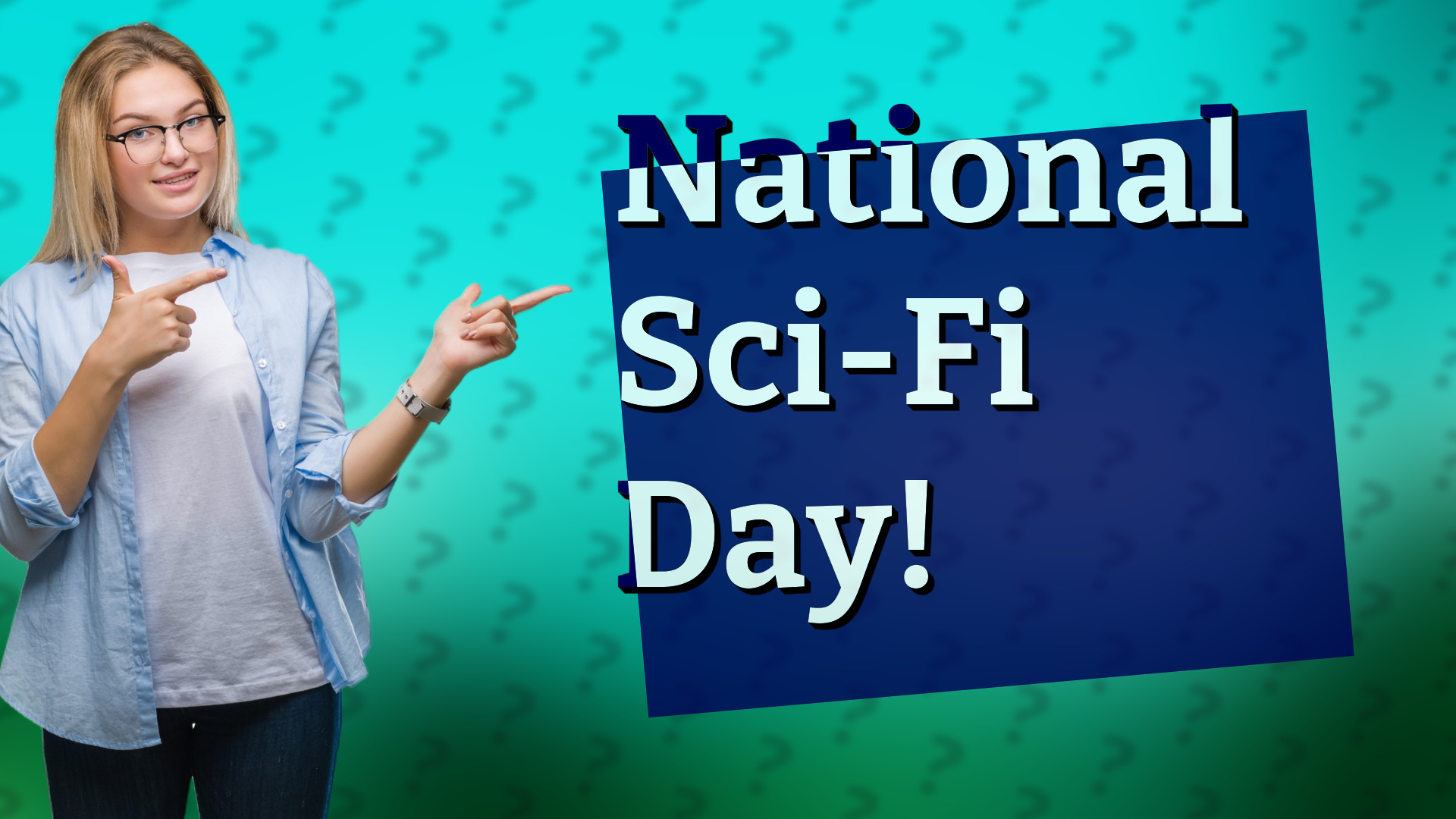 National Sci-Fi Day!