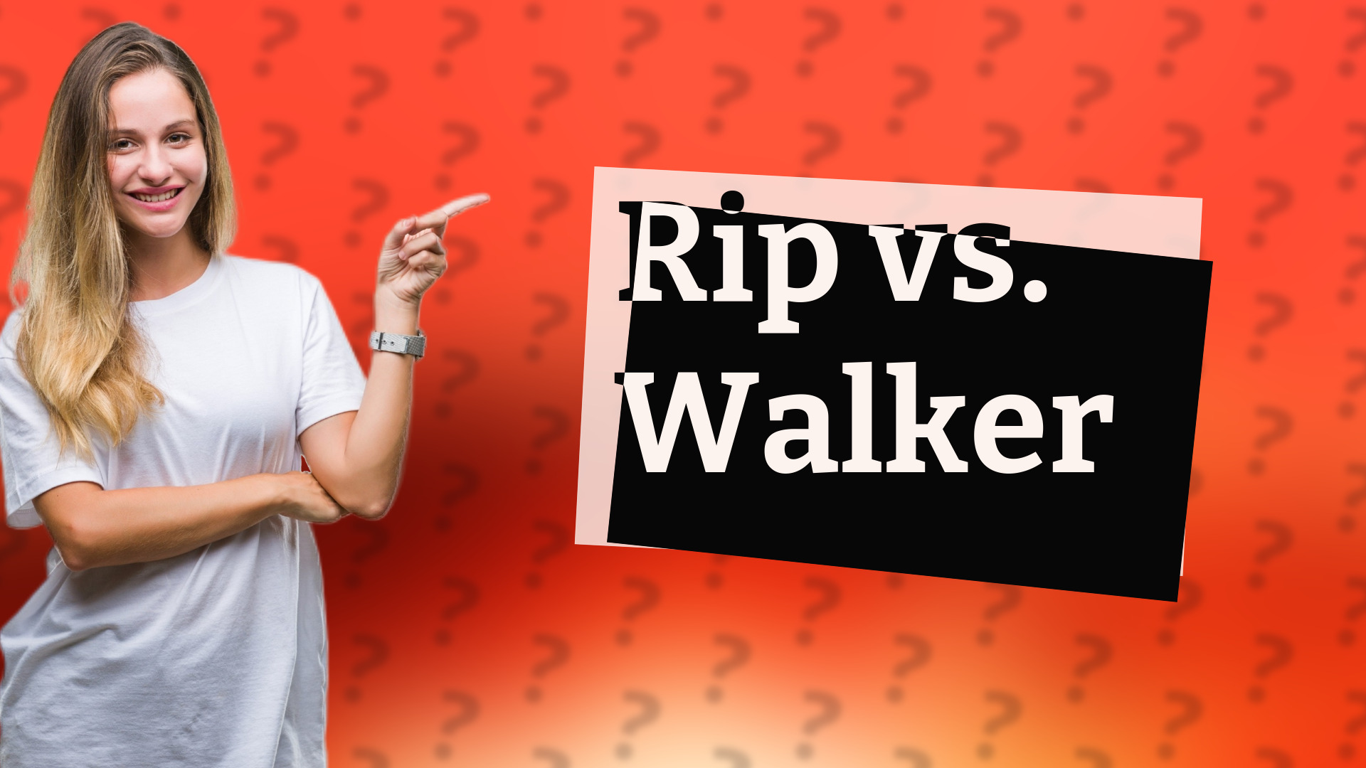 Rip vs. Walker