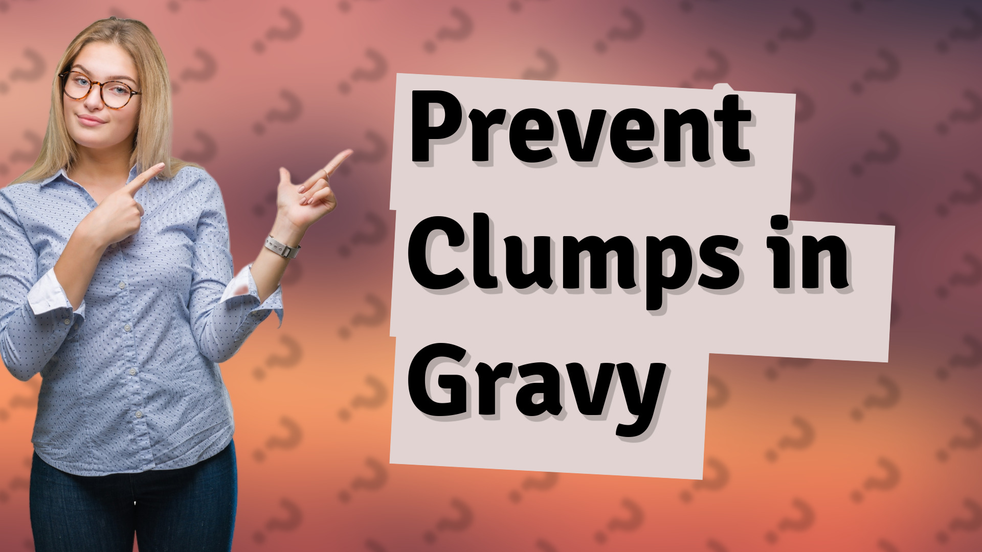 Prevent Clumps in Gravy
