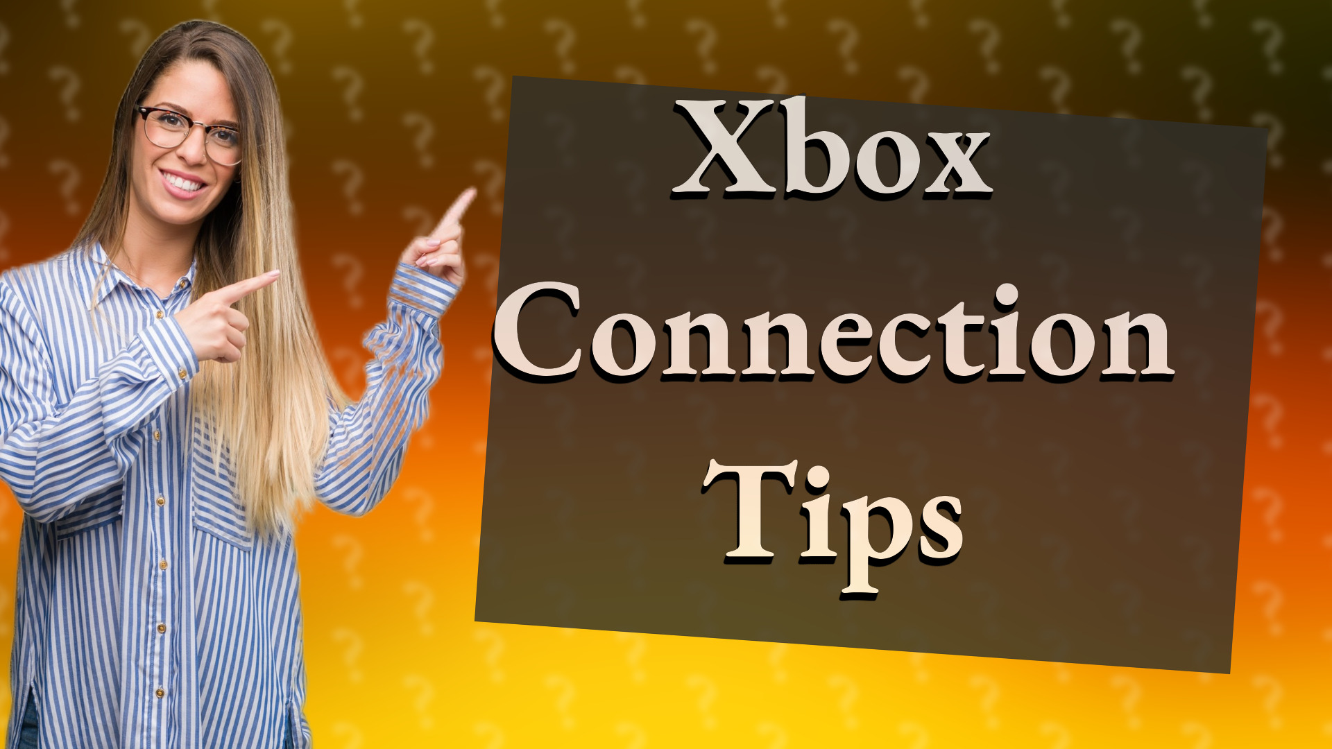 Xbox Connection Tips