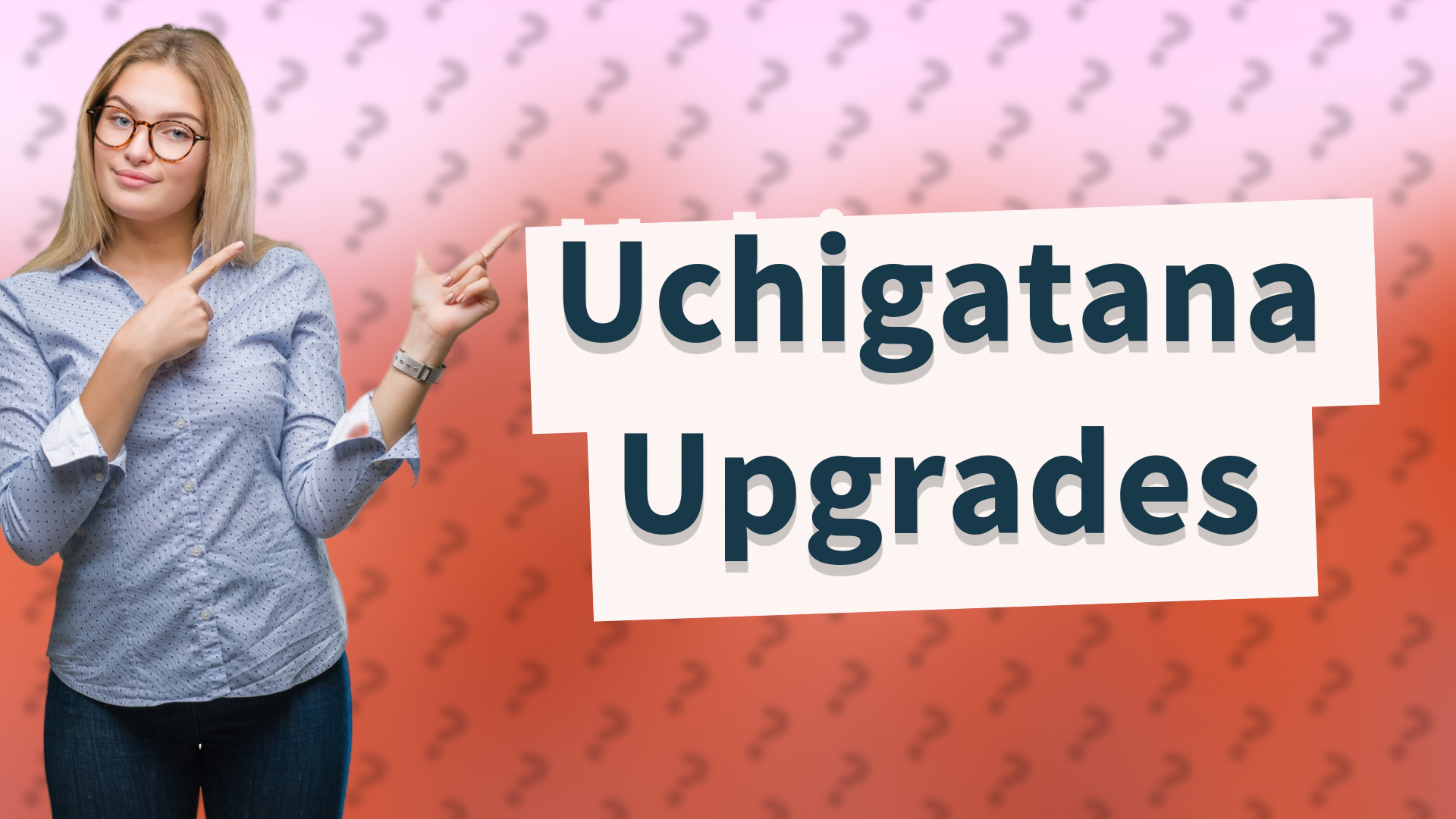 Uchigatana Upgrades
