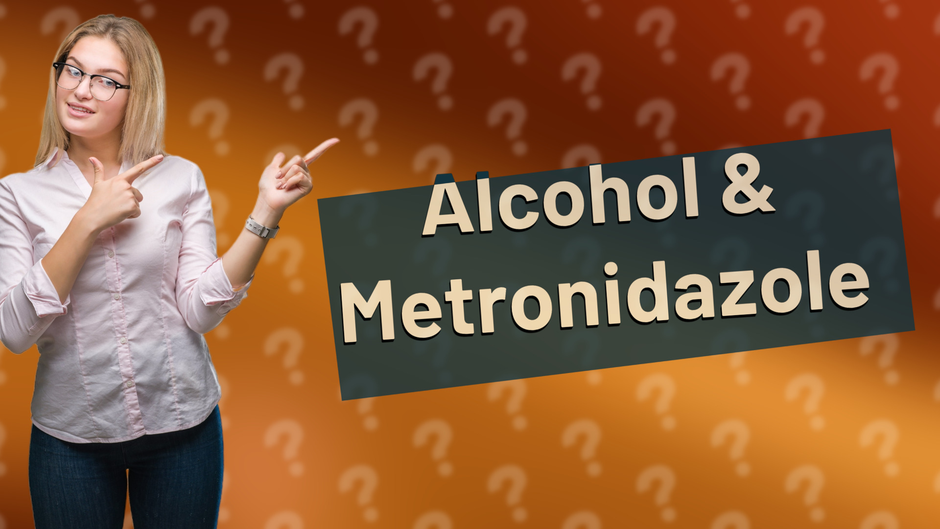 Alcohol & Metronidazole