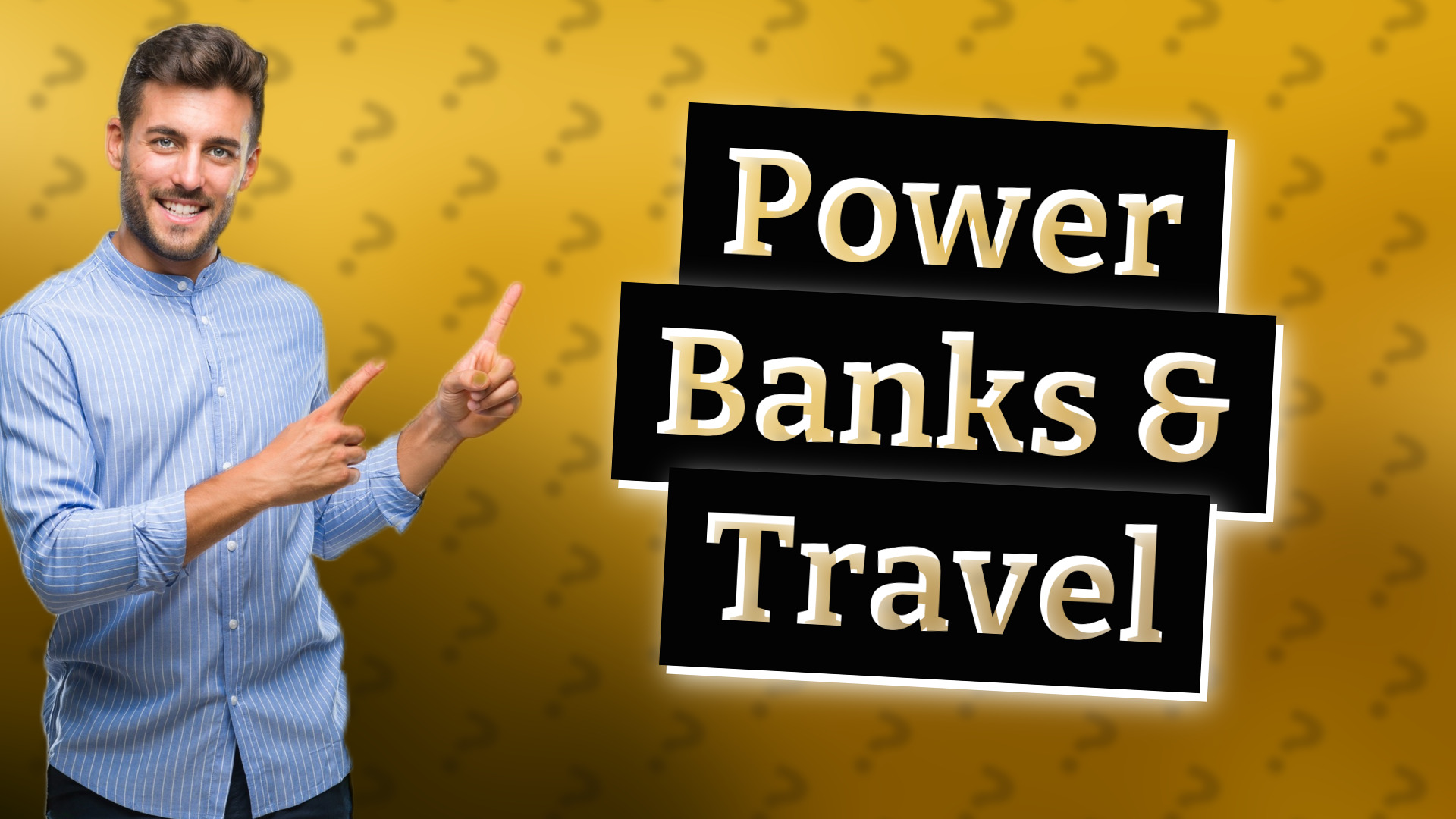 Power Banks & Travel