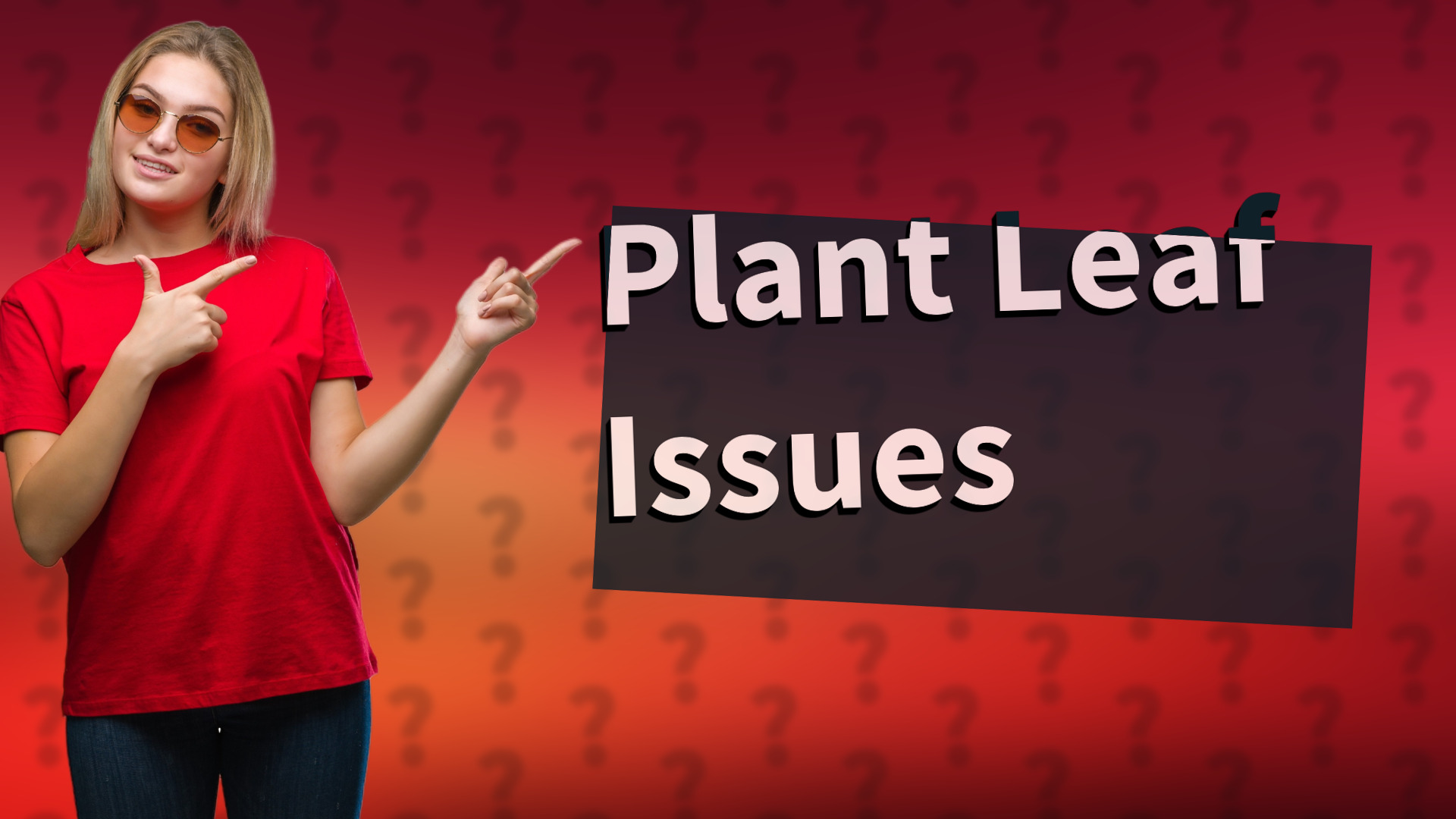 Plant Leaf Issues