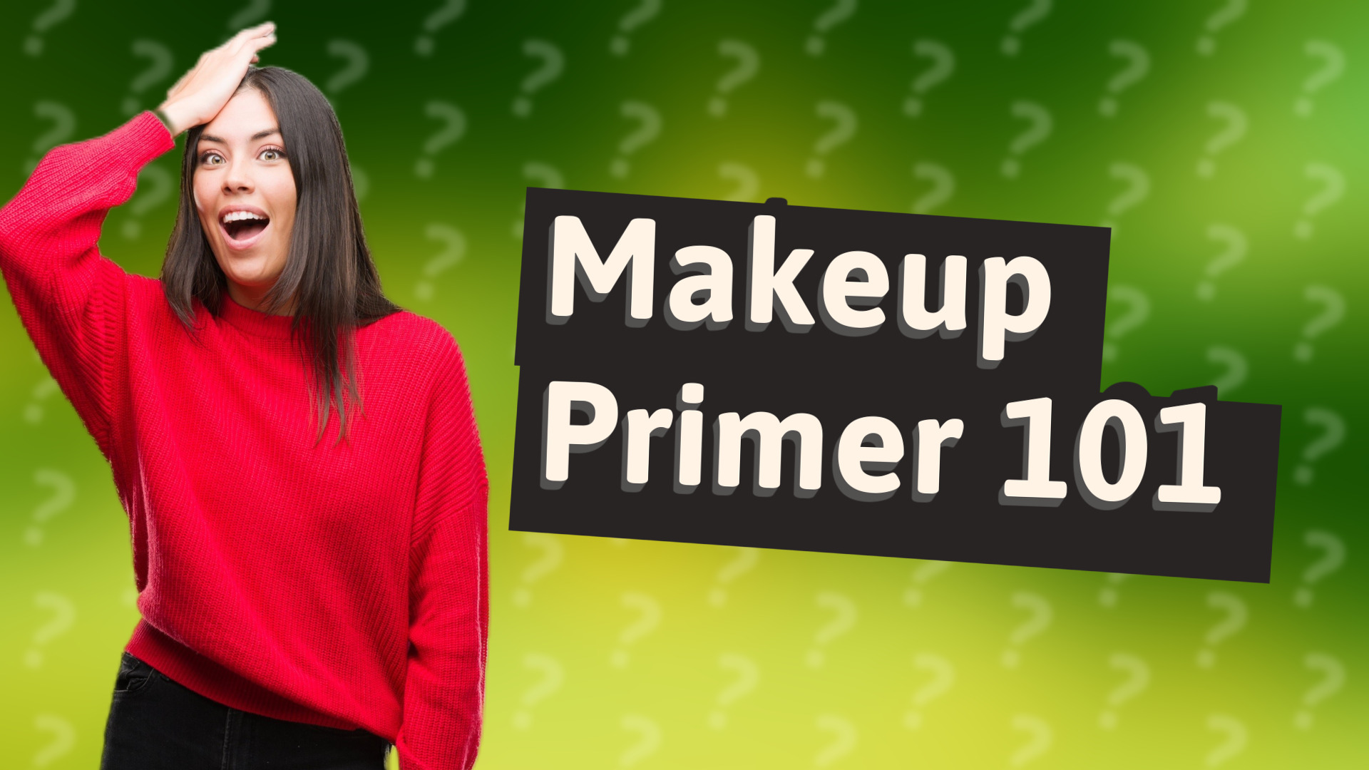 Makeup Primer 101