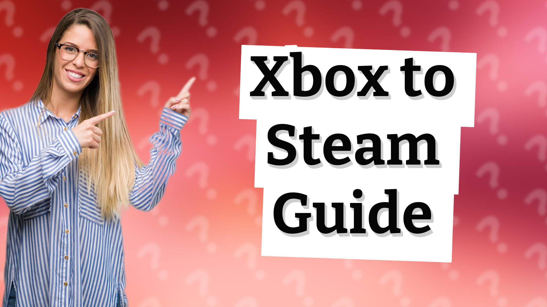 Xbox to Steam Guide