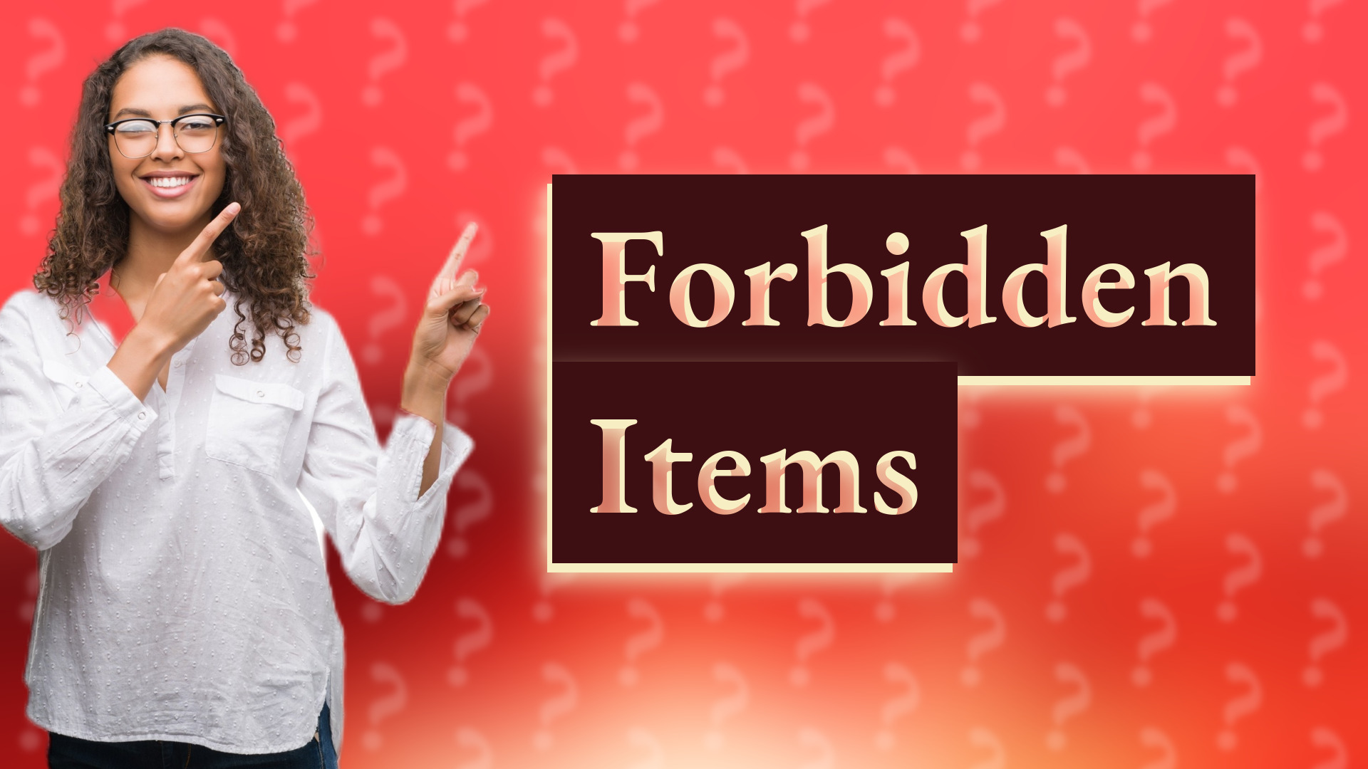 Forbidden Items