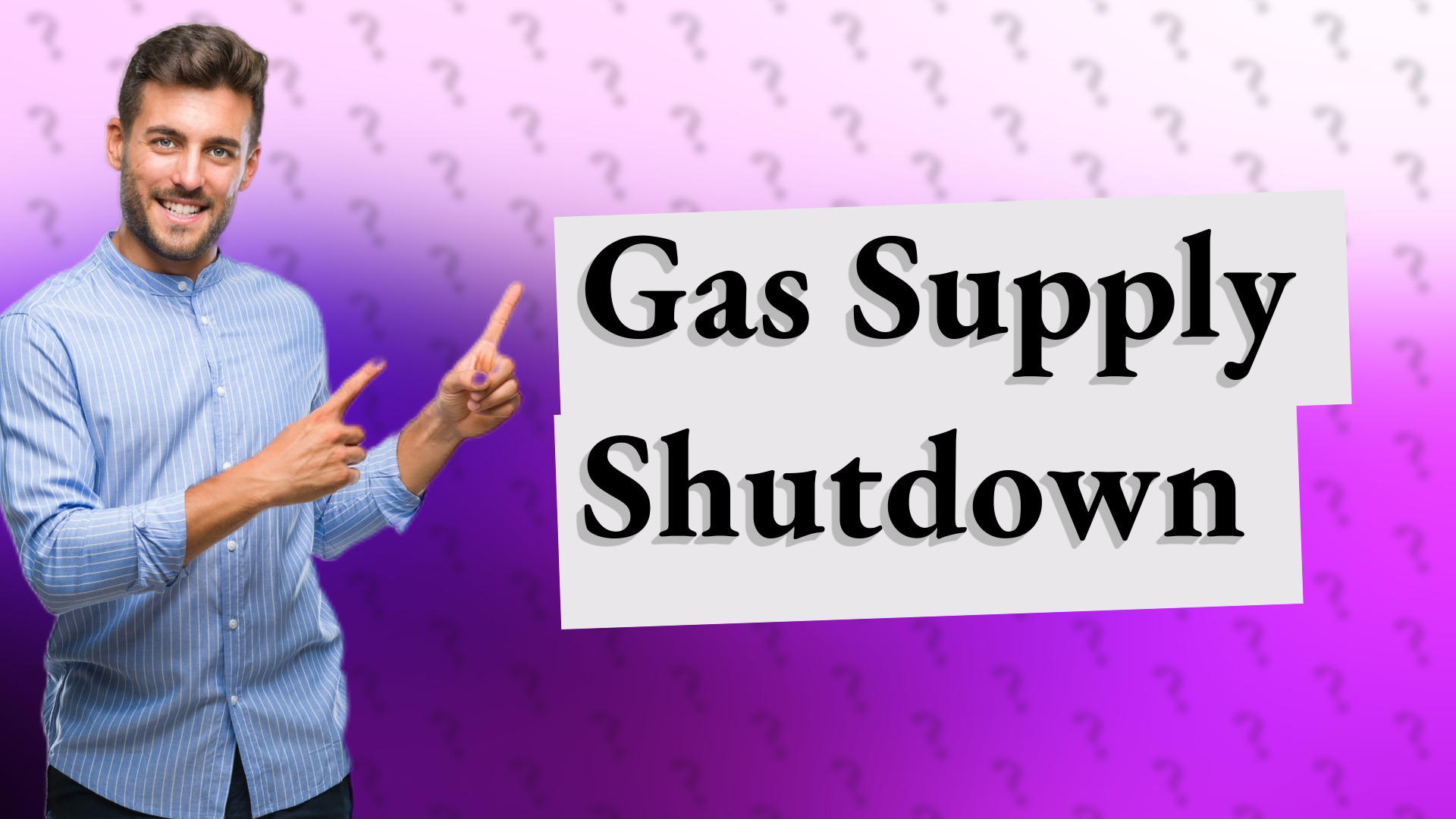 Gas Supply Shutdown